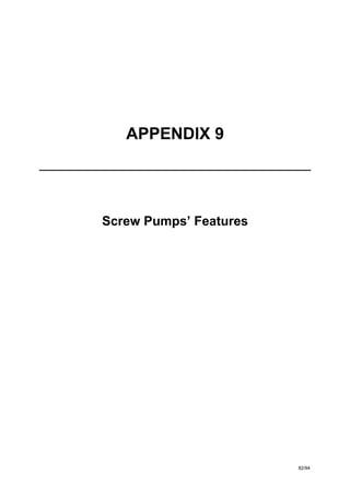 APPENDIX 9
Screw Pumps’ Features
82/94
 