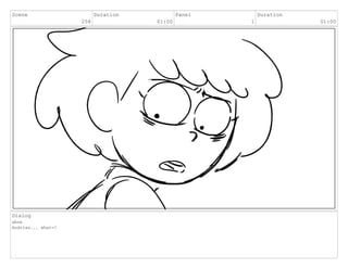 Scene
258
Duration
01:00
Panel
1
Duration
01:00
Dialog
abne
Andrias... what-?
 