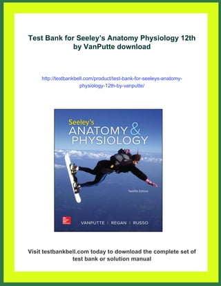 Test Bank for Seeley’s Anatomy Physiology 12th by VanPutte | PDF