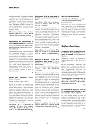 EDUCATION



des relations entre la République et les scien-     Immigration, École et didactique du                 Le Projet intergénérationnel
ces religieuses et interroge l’expression « faits   français, sous la direction de Jean-Louis
religieux ». Puis il aborde concrètement les        Chiss.                                              Accès internet <URL : http://www.cndp.
problèmes de la classe: quelle est la place des
                                                                                                        fr/vei/dossiers/intergenerationnel/
faits religieux dans les programmes des diffé-
                                                    Paris : Didier, 2008. 303 p. (Langues &             presentation.htm>
rentes disciplines ? Peut-on conseiller des
                                                    didactique). Bibliogr. ISBN 978-2-278-
                                                                                                        Présentation d’un projet intergénérationnel
démarches pédagogiques ? Comment aborder
                                                    06270-6. 17,00 euros.
                                                                                                        mené à Paris dans le XXe arrondissement,
ces questions dans des perspectives néces-          L’intitulé de cet ouvrage met en relation des       dont l’objectif était d’établir un lien qui per-
sairement laïques ?                                 questions politiques (au sens le plus large du      mette aux élèves de retrouver des valeurs
                                                    terme), des problèmes éducatifs (avec leurs         humanistes et de favorise les apprentissages,
Editions Armand Colin - 21, rue du Mont-
                                                    aspects institutionnels et pédagogiques) et des     en particulier : la maîtrise de la langue, la
parnasse - 75006 Paris - Tél. 01 44 39 44 00
                                                    dimensions linguistiques et didactiques.            construction de son identité et la structura-
- Internet http://www.armand-colin.com/
                                                    L’unité de cet ouvrage collectif tient à l’atten-   tion du temps.
                                              95
                                                    tion portée à certains publics scolaires (les                                                  100
                                                    élèves nouvellement arrivés en France et ceux
                                                    « issus de l’immigration »), à la langue fran-
Hétérogénéité des apprentissages et
                                                    çaise et aux autres langues en présence, aux
efficacité pédagogique, Bruno Suchaut.
                                                    formes culturelles de l’intégration sociale et
11 p. Accès internet <URL : http://halshs.          éducative, aux pratiques d’enseignement et
                                                                                                        Outils pédagogiques
archives-ouvertes.fr/docs/00/22/13/74/              processus d’apprentissage.
PDF/08002.pdf>
                                                    Editions Didier - 13, rue de l’Odéon - 75006
Communication dans le cadre du séminaire            Paris - Tél. 01 44 41 31 31 - Télécopie 01 44       Compagnon. Guide pédagogique pour
inter académique Enseigner en réseaux               41 31 48 - Internet www.editions-didier.fr          la diversité, la participation et les
« ambition réussite : le diagnostic scolaire au                                                   98    droits de l’homme, sous la direction de
service de l’action pédagogique ». L’objectif de                                                        Ellie Keen.
cette communication est de porter un regard
                                                                                                        Strasbourg : Éditions du Conseil de
synthétique sur la problématique de l’hétéro-       Mémoires et histoire à l’École de la                l’Europe, 2007. 85 p. ISBN 978-2-871-
généité des apprentissages des élèves et de sa      République. Quels enjeux ?, Corinne                 6249-6.
prise en compte au sein de notre système édu-       Bonafoux, Laurence De Cock-Pierrepont,
catif. Cette notion d’hétérogénéité des             Benoit Falaize.                                     Ce guide a été élaboré à partir de la cam-
apprentissages demande à être abordée en                                                                pagne pour la diversité, les droits de
complémentarité d’une autre dimension qui
                                                    Paris : Armand Colin, 2007. 158 p. (Débats          I’homme et la participation des jeunes inti-
lui est fortement associée, à savoir la
                                                    d’école).    ISBN      978-2-2003-4635-5.           tulée « Tous différents - tous égaux » du
difficulté scolaire.
                                                    17,00 euros.                                        Conseil de l’Europe. Cette campagne fournit
                                              96    L’école est un des lieux privilégiés de mani-       un stimulus essentiel à une action commune
                                                    festation des tensions entre mémoires et his-       de promotion de la diversité, de la participa-
                                                    toire. L’histoire et la mémoire relèvent de         tion et des droits de I’homme.
Images pour apprendre,                 Annette      logiques différentes qui toutes deux sont pré-
                                                                                                        Éditions du Conseil de l’Europe - Unité des
Béguin-Verbrugge.                                   sentes dans les finalités de l’institution sco-
                                                                                                        ventes - 67075 Strasbourg Cedex - Tél. 03
                                                    laire. Plusieurs problèmes se posent : la maî-
Spirale, oct. 2007, n° 40 ; p. 3-163.                                                                   88 41 25 81 - Télécopie 03 88 41 39 10 -
                                                    trise des connaissances par les enseignants de
                                                                                                        Internet http://book.coe.int
Le but de ce numéro est d’engager une               ces sujets sensibles, la didactique de ces ques-
                                                                                                                                                   101
réflexion à poursuivre dans la mesure où la         tions controversées, la manière de faire
relation de nos sociétés à l’image, qu’elle soit    classe, les réactions des élèves. Comment
technique, sémiotique, cognitive ou même            aborder ces sujets ? Comment articuler ce qui
                                                                                                        En santé à l’école. Agir pour renforcer
affective se modifie chaque jour. Les contri-       ressort de l’émotion et de la nécessaire trans-
                                                                                                        les compétences personnelles et rela-
butions sont issues de deux domaines : les          mission d’un savoir? Cet ouvrage propose des
                                                                                                        tionnelles des enfants, CREDEPS.
Sciences de l’Information et de la Communi-         repères et des pistes de réflexion sur les
cation et les Sciences de l’Éducation. L’inter-     enjeux de mémoire en France et en Europe et         Ce DVD propose d’entrer au cœur du
disciplinarité doit permettre de mieux com-         leurs répercussions sur un enseignement             programme mené depuis 1998 dans une qua-
prendre la relation entre le monde éducatif et      toujours ancré dans des présupposés                 rantaine de classes des Pays de la Loire. Il
l’ensemble des médiations par l’image qui           nationaux.                                          présente comment des professionnels d’édu-
traversent l’univers quotidien.                                                                         cation pour la santé cherchent à relever le
                                                    Editions Armand Colin - 21, rue du Mont-            défi de la prévention et de la gestion des ris-
Université de Lille 3 - UFR des sciences de         parnasse - 75006 Paris - Tél. 01 44 39 44 00        ques en construisant un dispositif éducatif
l’éducation - BP 149 - 59653 Villeneuve             - Internet http://www.armand-colin.com/             dans la durée avec les enseignants.
d’Ascq - Tél. 03 20 41 62 68 - Télécopie 03                                                       99                                               102
20 41 62 03 - Mél. spirale.arred@free.fr
                                              97




VEI Actualité - no 336, mars 2008                                         16
 