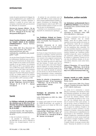 INTÉGRATION



nomies de gestion permettant de dégager des        - de préciser les axes prioritaires pour les      Exclusion, action sociale
moyens supplémentaires pour améliorer leur         années 2007-2008 en tenant compte des der-
suivi. Elle devrait contribuer également à         nières données épidémiologiques publiées, du
améliorer la qualité du service rendu aux          rapport d’évaluation du programme VIH-
                                                                                                     Les Animateurs professionnels face à
entreprises, notamment celles qui rencontrent      étrangers/migrants rendu en juin 2007 et des
                                                                                                     la différence ethnique, sous la direction
des difficultés de recrutement.                    dernières données relatives à l’accès aux soins
                                                                                                     de Chantal Crenn, Laurence Kotobi, Jean-
                                                   dans les pays en développement
Direction des Journaux Officiels - 26, rue                                                           Claude Gillet.
                                                   - d’informer sur la réactualisation d’outils et
Desaix - 75727 Paris Cedex 15 - Tél. 01 40         dispositifs de communication spécifiques.         Paris : L’Harmattan, 2007. 198 p.
58 79 79 - Télécopie 01 45 79 17 84 - Mél.                                                     27    (Animation et Territoires). Index. ISBN
info@journal-officiel.gouv.fr
                                                                                                     978-2-296-04554-5. 19,00 euros.
                                             25
                                                   Les Problèmes d’alcool en France :                En France, notamment d’un point de vue
                                                   quelles sont les populations à risque ?,          politique, l’ethnicité reste un concept
Zones Franches Urbaines : quels effets             Laure Com-Ruelle, Paul Dourgnon, Flo-             ambigu : tantôt elle est utilisée comme un
sur l’emploi salarié et les créations              rence Jusot.                                      argument investi pour justifier des actions ou
d’établissements ?, Roland Rathelot,                                                                 des orientations, tantôt elle est considérée
Patrick Sillard.                                   Questions d’économie de la santé,                 comme taboue pour éviter toute stigmatisa-
                                                   fév. 2008, n° 129 ; p. 1-6. Accès internet        tion des populations dîtes concernées. Cet
Paris : INSEE, 2007. 48 p. (Document de            <URL : http://www.irdes.fr/Publications/          ouvrage rassemblant chercheurs, praticiens et
travail). Accès internet <URL : http://            Qes/Qes129.pdf>                                   militants permet tant d’interroger les catégo-
www.insee.fr/fr/nom_def_met/
                                                                                                     risations produites par l’animation profes-
methodes/doc_travail/docs_doc_travail/             En France, le risque d’alcoolisation excessive,
                                                                                                     sionnelle à propos des « autres » (profession-
g2007-11.pdf>                                      ponctuel ou chronique, concerne surtout les
                                                                                                     nels, partenaires, publics) que de confronter
                                                   hommes. Les liens entre le risque d’alcoolisa-
Au sein des Zones Franches Urbaines (ZFU),                                                           les analyses et expériences d’acteurs de ter-
                                                   tion excessive et les catégories socioéconomi-
les établissements bénéficient pour une durée                                                        rain dans les différents champs où ils exer-
                                                   ques sont contrastés. Chez les femmes, le
de cinq ans d’exonérations de charges patro-                                                         cent (culture, éducation, social, santé, loisirs,
                                                   risque n’est patent que pour les cadres alors
nales, d’impôt sur les sociétés, de taxe profes-                                                     solidarité...).
                                                   que chez hommes, il touche aussi bien les
sionnelle et de taxe foncière. Les premières       ouvriers que les cadres, mais moins fréquem-
ZFU datent de 1997 et une troisième vague a                                                          Editions L’Harmattan - 5-7, rue de l’Ecole
                                                   ment les employés. Le risque chronique pré-       Polytechnique - 75005 Paris - Tél. 01 40 46
suivi en 2006. Pour autant, l’efficacité du dis-   domine sur le risque ponctuel lorsque les per-
positif n’a jamais fait l’objet d’une évaluation                                                     79 20 - Télécopie 01 43 25 82 03 - Internet
                                                   sonnes ont connu des épisodes de précarité        http://www.editions-harmattan.fr/index.asp
économétrique au niveau national. Cette            au cours de leur vie, chez les hommes de pro-
étude tente d’évaluer l’effet propre du disposi-                                                                                                   30
                                                   fession intermédiaire, artisans, commerçants
tif ZFU sur l’emploi salarié et les créations      ou chefs d’entreprise, ou encore aux revenus
d’établissements, en s’appuyant sur la transi-     faibles.
tion entre ZRU et ZFU survenue en 2004.                                                              Chantier interdit au public. Enquête
                                                   Institut de recherche et documentation en         parmi les travailleurs du bâtiment,
INSEE Info Service, - Service Abonnement,          économie de la santé - 10 rue Vauvenargues        Nicolas Jounin.
BP 409 - 75560 Paris - Tél. 01 53 17 88 45 -       - 75018 Paris - Tél. 01 53 93 43 02 - Mél.
Télécopie 01 53 17 89 77 - Internet                                                                  Paris : La Découverte, 2008. 274 p. (Textes
                                                   meunier@irdes.fr - Internet
www.insee.fr                                                                                         à l’appui / Enquêtes de terrain). ISBN 978-
                                                   http://www.irdes.fr/
                                             26                                                28    2-7071-5383-8. 23,00 euros.
                                                                                                     Le secteur de la construction a souvent
                                                                                                     défrayé la chronique, mais derrière les éclats
                                                   Stratégies de prévention du VIH                   des réalisations grandioses, des affaires judi-
                                                   auprès des migrants                               ciaires, des faits divers tragiques, le quotidien
Santé                                              Lettre d’information du CRIPS, fév. 2008,         du travail des chantiers demeure obscur.
                                                   n° 85 ; p. 1-8.                                   C’est ce quotidien qu’explore ce livre. L’au-
                                                                                                     teur, qui s’est immergé durant une année
La Politique nationale de prévention               Ce numéro rend compte de la 68e rencontre         dans le monde du béton armé parisien, en
des infections par le VIH et les IST en            du CRIPS Île-de-France, qui constitue la          tant qu’ouvrier, retrace ici l’itinéraire de son
direction des patients migrants/étran-             8ème rencontre sur le thème du VIH et les         enquête. Au fil des expériences et des rencon-
gers : Circulaire n° DGS/RI2/2007/383              migrants.                                         tres, il expose les conditions d’emploi et de
du 23-10-2007                                                                                        travail liées au recours croissant à la sous-
                                                   Centre Régional d’Information et de Pré-
                                                                                                     traitance et à l’intérim : division des collectifs
3 p. Accès internet <URL : http://pmb.             vention du Sida - Île-de-France - BP 53 - 33,
                                                                                                     ouvriers, infériorisation et culpabilisation des
santenpdc.org/doc_num.php?explnum_                 avenue du Maine - 75755 Paris Cedex 15 -
                                                                                                     sous-traitants et des intérimaires, pratiques
id=2410>                                           Tél. 01 56 80 33 33 - Télécopie 01 56 80 33
                                                                                                     illégales d’employeurs, contradictions pesant
                                                   00 - Internet www.lecrips.net
L’objet de la présente circulaire est :                                                              sur la sécurité au travail, recours massif une
                                                                                               29
- de proroger le programme natio-                                                                    main-d’œuvre étrangère fragilisée et parfois
nal 2004/2006 de lutte contre le VIH/sida en                                                         sans papiers, racisme et discriminations...
direction des étrangers/migrants vivant en                                                           L’enquête ébranle au passage certaines idées
France                                                                                               reçues : beaucoup de précaires ne sont pas



VEI Actualité - no 336, mars 2008                                        6
 