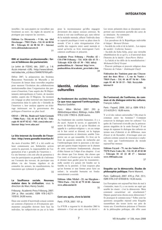 INTÉGRATION



instables ; les sans-papiers ne travaillent pas   pour la reconnaissance qu’elles engagent             Les textes présentés dans ce document com-
forcément au noir ; les règles de sécurité ne     deviennent des enjeux sociaux centraux. Se           portent une restitution partielle des actes de
protègent pas toujours les ouvriers...            donne à voir une souffrance qui, sans relever        ce séminaire. Au sommaire :
                                                  de la maladie mentale, affecte l’individu dans       - Ouverture / FTCR
Editions La Découverte - 9 bis, rue Abel          sa capacité psychique à tenir sa place dans le       - Les paradoxes de la République indivisible
Hovelacque - 75013 Paris - Tél. 01 44 08 84       monde. C’est à cette réorganisation d’en-            et laïque / Bernard Dréano
00 - Télécopie 01 44 08 84 19 - Internet          semble des rapports entre santé mentale et           - Au-delà du voile et de la laïcité... Les enjeux
www.editionsladecouverte.fr                       social qu’invite ce livre interrogeant l’arti-       de société / Catherine Samary
                                            31    culation souffrance et précarité.                    - Au-delà du fichu fichu, pour une véritable
                                                                                                       réhabilitation de ce qu’il y a d’universel dans
                                                  Academic Press Fribourg - Pérolles 42 -              l’histoire de la laïcité / Jean-Pierre Dubois
RMI et insertion professionnelle : for-           CH-1700 Fribourg - Tél. 4126 426 43 31 -             - La laïcité et les défis de la mondialisation /
ces et faiblesses des partenariats                Télécopie 4126 426 43 30 - Mél. info@                Mohamed-Chérif Ferjani
                                                  paulusedition.ch - Internet http://www.              - Pouvoir politique et pouvoir religieux dans
La Lettre de l’ODAS, déc. 2007 ; p. 1-8.
                                                  paulusedition.ch/academic_press/index.htm            l’histoire de l’islam / Abdelmajid Charfi
Accès internet <URL : http://www.tdrnet.
                                                                                                34
net/odas/site_v2/docs/3949070769.pdf>
                                                                                                       Fédération des Tunisiens pour une Citoyen-
Début 2007, la préparation des Sixièmes                                                                neté des deux Rives - 3, rue de Nantes -
Rencontres Nationales de Marseille a été                                                               75019 Paris - Tél. 01 46 07 54 04 - Télé-
l’occasion de lancer deux nouvelles enquêtes                                                           copie 01 40 34 18 15 - Mél. ftcr@club-
pour mesurer l’évolution des collaborations                                                            internet.fr
                                                  Identité, relations inter-                                                                         36
institutionnelles dans l’organisation des par-
cours d’insertion, l’une auprès des 96 Dépar-     culturelles
tements métropolitains et l’autre, de manière
inédite, auprès des 22 Régions. Au moment                                                              De l’universel, de l’uniforme, du com-
où s’engage au plan national une importante       Au fondement des sociétés humaines.
                                                                                                       mun et du dialogue entre les cultures,
concertation dans le cadre du « Grenelle de       Ce que nous apprend l’anthropologie,
                                                                                                       François Jullien.
l’insertion », leur analyse apporte un éclai-     Maurice Godelier.
rage intéressant sur la gouvernance des                                                                Paris : Fayard, 2008. 263 p. ISBN 978-2-
                                                  Paris : Albin Michel, 2007. 293 p.                   213-63529-3. 18,00 euros.
politiques d’insertion au plan local.             (Bibliothèque Idées). Bibliogr., index. ISBN
ODAS - 250 bis, Boulevard Saint-Germain           978-2-226-17903-6. 20,00 euros.                      Y a-t-il des valeurs universelles ? Où situer le
- 75006 Paris - Tél. 01 44 07 02 52 - Télé-                                                            commun entre les hommes ? Comment
                                                  Au fondement des sociétés humaines, il y a           concevoir le dialogue entre les cultures ? La
copie 01 44 07 02 62 - Mél. com@odas.net -        du sacré. Autant le savoir, et apprendre le
Internet http://www.odas.net/                                                                          quête de l’universel n’est-elle pas la préoccu-
                                                  secret de fabrique de ce qu’en Occident on           pation singulière de la seule Europe ? Il est
                                            32    appelle le « politico-religieux », en ces temps      temps de repenser le dialogue des cultures en
                                                  où le lien social se distend, où la logique          termes non d’identité et de différence, mais
                                                  communautariste et identitaire semble l’em-          d’écart et de fécondité ; d’envisager ainsi ces
Le Site Internet du Grenelle de l’inser-          porter sur ce qui rassemble. Ce livre est le
tion : http://www.grenelle-insertion.fr/                                                               cultures comme autant de ressources à explo-
                                                  fruit de quarante années de recherche par            rer, mais que l’uniformisation du monde
Au mois d’octobre 2007, il a été confié au        l’anthropologue dont le parcours a été mar-          aujourd’hui menace.
haut commissaire aux Solidarités actives          qué par quatre étapes majeures sur le chemin
contre la pauvreté, la responsabilité de l’or-    de cette conclusion fondamentale, chacune            Editions Fayard - 75, rue des Saints-Pères -
ganisation d’un « grenelle de l’insertion ».      d’elles faisant ici l’objet d’un chapitre : il est   75278 Paris Cedex 06 - Tél. 01 45 49 82 00
Ce site Internet a été créé afin de permettre à   des choses que l’on donne, des choses que            - Télécopie 01 42 22 40 17 - Internet
tous les participants au grenelle de s’informer   l’on vend, et d’autres qu’il ne faut ni vendre       www.1001nuits.com
sur l’avancée des travaux, de participer aux      ni donner mais garder pour les transmettre ;                                                       37
débats via des forums réguliers et de             nulle société n’a jamais été fondée sur la
connaître les acteurs, les manifestations, les    famille ou la parenté ; il faut toujours plus
rencontres qui rythment le grenelle.              qu’un homme et une femme pour faire un               Enquête sur la démocratie. Études de
                                            33    enfant ; la sexualité humaine est fonda-             philosophie politique, Pierre Manent.
                                                  mentalement a-sociale.
                                                                                                       Paris : Gallimard, 2007. 470 p. (Tel ; 351).
                                                  Editions Albin Michel - 22, rue Huyghens -           ISBN 978-2-07-078569-8. 14,50 euros.
La Souffrance sociale. Nouveau
                                                  75014 Paris - Tél. 01 42 79 10 00 - Internet
malaise dans la civilisation, sous la                                                                  Les Européens ont aujourd’hui bien du mal à
                                                  www.albin-michel.fr
direction de Marc-Henry Soulet.                                                                        s’entendre, mais il y a au moins un sujet qui
                                                                                                35
                                                                                                       semble les réunir : c’est la démocratie. Mais
Fribourg : Academic Press Fribourg, 2007.
                                                                                                       comment caractériser cet attachement ?
204 p. (Res socialis). ISBN 978-2-8271-
                                                                                                       Depuis quand nous disons-nous démocrates ?
1030-8. 24,00 euros.                              Cent ans après, vivre la laïcité                     Et pourquoi le sommes-nous ? Telles sont les
Dans une société d’incertitude conçue comme       Paris : FTCR, 2007. 101 p.                           questions auxquelles répond cette Enquête
un contexte d’épreuves et d’évaluations per-                                                           rassemblant des textes écrits sur près de
manentes auxquelles doivent faire face les        La FTCR a organisé le 16 décembre 2005 le            trente ans. Contribution précieuse à l’histoire
individus, les subjectivités en jeu et la lutte   séminaire « Cent ans après, vivre la laïcité ».      de la philosophie politique, elle offre aussi



                                                                         7                                       VEI Actualité - no 336, mars 2008
 