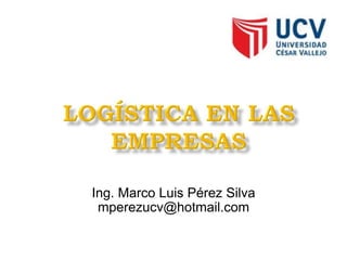 Ing. Marco Luis Pérez Silva [email_address] 