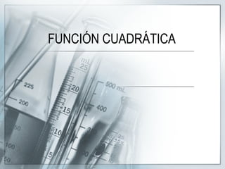 FUNCIÓN CUADRÁTICA 