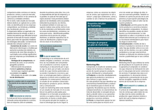 plan de negocio
Plan de Marketing
18 19
empresa; cómo va a alcanzar los objeti-
vos de ventas, qué segmentos se van a
“atacar” y bajo qué condiciones, cómo y
cuándo se van a fabricar los productos...
Marketing-Mix
Comprende el estudio de variables estra-
tégicas de los factores o medios de
acción de nuestro proyecto: producto,
precio, distribución y comunicación:
a) Producto: se describe detalladamente
qué gama de productos o servicios se
van a ofrecer y a qué clientes.
De cada producto hay que identificar sus
características fundamentales y traducir-
las en beneficios para el cliente de ese
segmento. Recordemos que los clientes
compran beneficios, no características. Se
trata de desarrollar el concepto del pro-
ducto y decidir cómo se va a presentar.
Se diferenciará al máximo del resto de
productos o servicios similares.
b) Precio: es importante ajustar las tari-
fas a los costes para no incurrir en el
error de vender por debajo de ellos, lo
que nos acarrearía pérdidas. También se
tendrán en cuenta los precios de la com-
petencia y la percepción psicológica de
los consumidores sobre el valor real de
nuestro producto.
c) Distribución: permite poner los dife-
rentes productos o servicios al alcance
de los posibles compradores. Se deben
identificar los posibles canales de distri-
bución y su funcionamiento. Lo más
importante es saber si el producto se dis-
tribuirá directamente por la empresa o si
se necesitarán distribuidores para hacer-
los llegar al cliente final.
d) Comunicación o medios de dar a
conocer el producto o servicio en el mer-
cado: hay que detallar cómo se va a con-
tactar con los clientes, si se van a utilizar
vendedores y con qué características.
También se indicarán los sistemas de pro-
moción y publicidad que se van a utilizar.
Mechandising
Marketing interno que enfatiza las venta-
jas del producto en el punto de venta y
lo aproxima al comprador en condicio-
nes que refuercen la motivación de com-
pra. Es más propio del sector comercial o
de servicios. El ejemplo más claro es el
escaparatismo, la decoración interior,
organización y presentación de los pro-
ductos recogidos, sugeridos al cliente
dentro de los locales de la empresa.
PUNTO MUERTO O UMBRAL DE
RENTABILIDAD
El umbral de rentabilidad es aquel volu-
men de ventas que cubre todos los cos-
tes fijos más los costes variables de
producción; aquel volumen mínimo a
partir del cual la empresa empieza a
obtener beneficios.
3.6
competencia debe centrarse en marcas,
productos, ventas y cuota de mercado,
que se puede obtener en las cámaras de
comercio y entidades similares.
Por lo tanto, todo estudio de mercado
deberá dedicar un capítulo de su conte-
nido a la identificación de las empresas
competidoras, sus fortalezas y debilida-
des, localización, precios, etc.
Es importante dedicar un apartado a las
posibles barreras de entrada, es decir, si
existen mecanismos que dificultan la incor-
poración al mercado de nuevos competi-
dores, para tratar de superarlas mediante
las estrategias adecuadas. Las barreras de
entrada más comunes suelen ser:
- Economías de escala. Los costes de
fabricación disminuyen a medida que
aumenta la producción debido a la
existencia de coste fijos elevados, lo
cual implica una ventaja significativa
para las empresas ya consolidadas en
el sector.
- Ventajas de la competencia, en
términos de coste, en un entorno
geográfico próximo.
- Diferenciación del producto
mediante patentes y marcas.
- Sectores que requieren grandes
necesidades de capital.
- Dificultades de acceder a los cana-
les de distribución.
PREVISIÓN DE VENTAS
Se indicará de forma razonada las expec-
tativasde ventas del producto o servicio,
bien en importes, bien en unidades,
durante los primeros años (dos, tres o cin-
co dependiendo del tipo de empresa) y, si
es posible, la cuota de mercado que se
espera alcanzar. Estas previsiones deben
aparecer tan detalladas como sea posible
indicando los productos, los clientes...
Se analizará también el coste que va a
suponer realizar estas ventas, tanto el cos-
te de los materiales y de fabricación como
los costes de distribución, comisiones, ser-
vicios post-venta... identificando posibles
variaciones de los precios de compra.
Asimismo, se deberán especificar los cir-
cuitos de distribución y explicar la ges-
tión de stock en los almacenes.
PLAN DE MARKETING
El marketing es la combinación de acti-
vidades dirigidas a satisfacer, con bene-
ficio, las necesidades del consumidor
con un producto o servicio; el plan de
marketing es el documento por el que
se rige. Es decir, por un lado, una decla-
ración de a qué clientes potenciales se
va vender el producto o servicio y, por
otro, la estrategia para darlo a conocer y
despertar el interés entre el público por
comprarlo. En consecuencia, consiste en
el estudio de las variables comerciales
del proyecto: producto, precio, distribu-
ción y comunicación.
El plan de marketing debe estar basado
en un estudio de mercado. En él se esta-
blecen las políticas adecuadas para
introducir en el mercado un producto o
servicio y se explica cómo se espera que
evolucione, al menos a medio plazo.
En este punto del plan de negocio, se
traza la estrategia que ha de seguir la
3.5
3.4
Aspectos a analizar sobre la competencia:
- Descripción de las empresas de la compe-
tencia.
- Análisis de sus puntos fuertes y débiles,
comparando sus perspectivascon laspropias.
- Futuras fuentes de competencia.
En las previsiones analizaremos:
- Previsión de ventas.
- Sistemas de distribución.
Requisitos del plan
de marketing:
Ventajas de preparar
un plan de marketing:
- Debe estar adecuado a la estrategia
global de la empresa.
- Cualificable, revisable y, sobre todo,
práctico y que se pueda llevar a la
realidad.
- Debe contener metas alcanzables.
- Sirve de elemento de conexión entre
los distintos departamentos de la
empresa.
- Permite detectar nuevas oportunida-
des de negocio.
- Sirve de elemento de control interno.
 