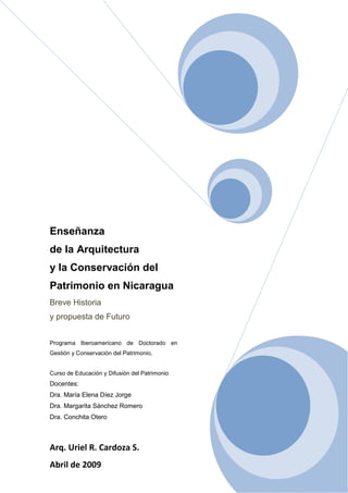 Enseñanza
de la Arquitectura
y la Conservación del
Patrimonio en Nicaragua
Breve Historia
y propuesta de Futuro


Programa...