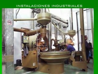 INSTALACIONES INDUSTRIALES
 