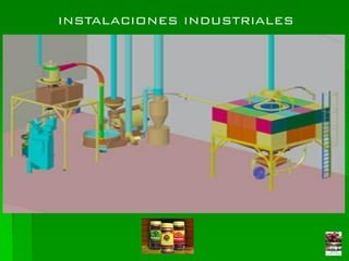 INSTALACIONES INDUSTRIALES
 