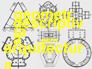 descriptiva geometría arquitectura para 