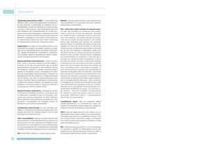 Glossário

     Global Reporting Initiative (GRI): A Global Reporting         EBITDA: earnings before interest, taxes, depreciation,
     Initiative, ‘GRI’, é uma Organização Não-Governamen-          and amortization, ou lucros antes de juros, impostos,
     tal que promove a elaboração de relatórios de sus-            depreciação e amortização.
     tentabilidade, e pode ser adotada por todas as orga-
     nizações. A GRI produz a mais abrangente Estrutura            SSS - Same Store Sales (Vendas nas mesmas lojas):
     para Relatórios de Sustentabilidade do mundo pro-             As lojas são incluídas nas vendas de lojas compa-
     porcionando maior transparência organizacional. Esta          ráveis a partir do 13º mês de operação. Variações
     Estrutura, incluindo as Diretrizes para a Elaboração de       em vendas de lojas comparáveis entre os dois perí-
     Relatórios, estabelece os princípios e indicadores que        odos são baseadas nas vendas líquidas de devolu-
     as organizações podem usar para medir e comunicar             ções para as vendas de lojas próprias, e em vendas
     seu desempenho econômico, ambiental e social.                 brutas para franquias que estavam em operação
                                                                   durante ambos os períodos que estão sendo com-
     Stakeholders: são todos os envolvidos direta ou indi-         parados. Se uma loja estiver incluída no cálculo de
     retamente nos projetos, atividades, negócios e opera-         vendas de lojas comparáveis por apenas uma parte
     ções de um empreendimento (acionistas, financiado-            de um dos dois períodos comparados, então essa
     res, clientes, fornecedores, funcionários, consultores,       loja será incluída no cálculo da parcela correspon-
     comunidades, governo, entidades de classe e organi-           dente do outro período. Quando metros quadrados
     zações não governamentais, entre outros).                     são acrescentados ou reduzidos a uma loja que é
                                                                   incluída nas vendas de lojas comparáveis, a loja é
     Responsabilidade Socioambiental: conjunto de prá-             excluída nas vendas de lojas comparáveis. Quando
     ticas, ações e iniciativas capazes de tornar efetivo o        a operação de uma loja é descontinuada, as vendas
     princípio da função socioambiental, seja no âmbito            dessa loja são excluídas do cálculo das vendas de
     governamental, empresarial ou de entidades não go-            lojas comparáveis para os períodos comparados. A
     vernamentais, mediante a adoção, implementação e              partir deste período, considerou-se que quando um
     gestão de atividades sociais e ambientais em bene-            operador franqueado abre um depósito, sua venda
     fício da comunidade, proporcionando a melhoria da             será incluída nas vendas de lojas comparáveis se as
     qualidade de vida das pessoas e o desenvolvimento             franquias do operador estiverem em operação du-
     do ser humano, por meio de ações preventivas, edu-            rante ambos os períodos que estão sendo compara-
     cativas, culturais, artísticas, esportivas e assistenciais,   dos. O chamado SSS de Franquias – Sell In, refere-se
     a defesa dos direitos humanos, do trabalho, do meio           à comparação de vendas da ArezzoCo junto cada
     ambiente e da justiça social e o apoio ao combate à           Loja Franqueada em operação a mais de 12 meses,
     corrupção e ao suborno, dentre outras.                        servindo como um indicador mais preciso para mo-
                                                                   nitoramento da Receita do grupo. Já o SSS de Lo-
     Desenvolvimento Sustentável: estratégia de desen-             jas Próprias – Sell Out é baseado na performance
     volvimento da atividade econômica, em sintonia com            de vendas do ponto de venda, o que no caso da
     as demandas e questões sociais e a utilização cons-           ArezzoCo demonstra melhor o comportamento
     ciente dos recursos disponíveis no meio ambiente.             das vendas de Lojas Próprias.
     Busca satisfazer as demandas do presente sem com-
     prometer a possibilidade das gerações futuras de              Investimentos Capex: sigla da expressão inglesa
     atenderem suas próprias necessidades.                         capital expenditure, os investimentos Capex de-
                                                                   signam o montante de dinheiro gasto em compras ou
     Investimento Social Privado: é o uso voluntário, pla-         melhorias de bens de capital em uma empresa.
     nejado e monitorado de recursos privados para con-
     secução de ações de interesse público, com ou sem             PDCA: Sigla do inglês para plan, do, check e act, ou
     utilização de incentivos fiscais.                             seja, planejar, fazer, checar e agir. É um ciclo de desen-
                                                                   volvimento que tem foco na melhoria contínua. Tem
     Valor compartilhado: políticas e práticas operacionais        por princípio tornar mais claros e ágeis os processos
     que aumentam a competitividade de uma empresa, ao             envolvidos na execução da gestão, dividindo-a nestes
     mesmo tempo em que melhoram as condições sócio-               quatro principais passos.
     econômicas nas comunidades em que a empresa atua.
     O foco da geração de valor compartilhado é identificar        BSC: Balanced Scorecard (BSC) é uma metodologia
     e ampliar o elo entre o progresso social e o econômico.       de avaliação e gestão de desempenho criada por
                                                                   professores da Harvard Business School em 1992, e
     IPO: Initial Public Offering, ou oferta pública inicial.      amplamente adotada em grandes corporações.


70   relatório de sustentabilidade 2011
 