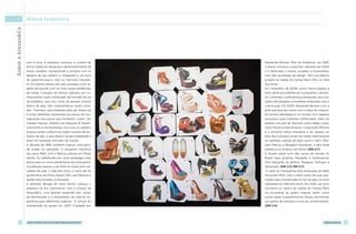 Sobre a Arezzo&Co   Nossa trajetória




                    veio à tona. A empresa começou a investir de       Alexandre Birman, filho de Anderson, em 1995,
                    forma sólida em pesquisa e desenvolvimento de      a marca começou a exportar calçados em 2002
                    novos modelos, aumentando a sintonia com os        e é destinada a jovens ousadas e irreverentes,
                    desejos de seu público e chegando a um nível       com alta qualidade de design. Tem sua fábrica
                    de expertise pouco visto no mercado calçadis-      própria na cidade de Campo Bom (RS), no Vale
                    ta. Ao mesmo tempo em que consegue criar sa-       dos Sinos.
                    patos de acordo com as mais novas tendências       Em novembro de 2008, outra marca passou a
                    de moda, a equipe da Arezzo adquiriu um co-        fazer parte do portfólio da Companhia, a Anaca-
                    nhecimento muito sofisticado do formato do pé      pri. Coloridos, confortáveis e acessíveis, seus cal-
                    da brasileira, que, por conta da grande mistura    çados são dirigidos a mulheres antenadas com a
                    étnica do país, tem características muito varia-   cultura pop. Em 2009, Alexandre Birman criou a
                    das. “Conheço uma brasileira pelo pé. Nosso pé     grife que leva seu nome, com a ideia de conquis-
                    é muito diferente, representa um pouco da mis-     tar pontos estratégicos no mundo com sapatos
                    cigenação dos povos que formaram o país”, diz      exclusivos para mulheres sofisticadas. Além de
                    Cláudia Narciso, diretora de Pesquisa & Desen-     desfilar nos pés de famosas como Blake Lively,
                    volvimento e de Marketing. Com isso, os sapatos    Demi Moore e Kate Hudson, a Alexandre Birman
                    proporcionam conforto ao maior número de for-      é a primeira marca brasileira a ter espaço ao
                    matos de pés, o que deixa o grupo preparado a      lado dos maiores nomes da moda internacional
                    atuar em qualquer mercado do mundo.                em grandes cadeias de lojas como a Sak’s, Ney-
                    A década de 1990 também marcou uma gran-           man Marcus e Bergdorf Goodman, e tem forte
                    de virada na operação. O esquema industrial        presença na América do Norte. (GRI 2.7)
                    dos anos 1980, com a fábrica própria em Minas      O Grupo opera com três canais de vendas no
                    Gerais, foi substituído por uma estratégia mais    Brasil: lojas próprias, franquias e multimarcas.
                    eficaz para os novos parâmetros da Companhia.      Tem franquias na Bolívia, Paraguai, Portugal e
                    A produção passou a ser feita no maior polo cal-   Venezuela. (GRI 2.5; GRI 2.7)
                    çadista do país, o Vale dos Sinos, a cerca de 50   A sede da Companhia está localizada em Belo
                    quilômetros de Porto Alegre (RS), por fábricas e   Horizonte (MG), mas a maior parte de suas ope-
                    ateliês selecionados e treinados.                  rações está concentrada no Sul do país, no polo
                    A primeira década do novo século colocou a         calçadista do Vale dos Sinos. Em 2012, um novo
                    empresa na era corporativa, com a criação da       escritório no centro da cidade de Campo Bom
                    Arezzo&Co, uma grande expansão dos canais          irá concentrar as quatro marcas, assim como
                    de distribuição e o lançamento de marcas es-       outras áreas corporativas do Grupo, permitindo
                    pecíficas para diferentes públicos. A Schutz foi   um ganho de sinergia e troca de conhecimento.
                    incorporada ao grupo em 2007. Fundada por          (GRI 2.4)




        12           relatório de sustentabilidade 2011                                                               arezzo&CO   13
 