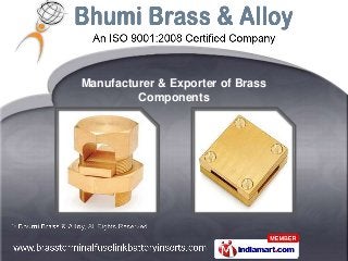 Manufacturer & Exporter of Brass
         Components
 