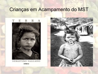 Crianças em Acampamento do MST
 