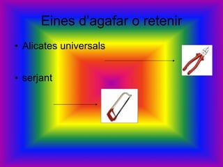 Eines d’agafar o retenir Alicates universals serjant  