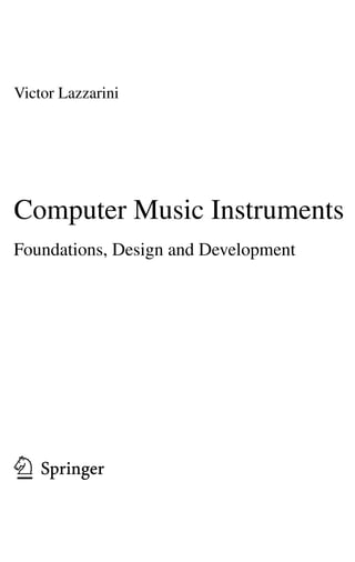 Victor Lazzarini
1 3
Computer Music Instruments
Foundations, Design and Development
 