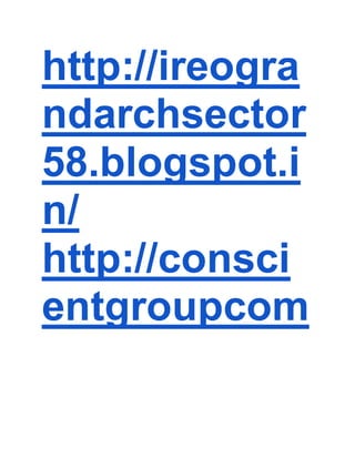 http://ireogra
ndarchsector
58.blogspot.i
n/
http://consci
entgroupcom
 