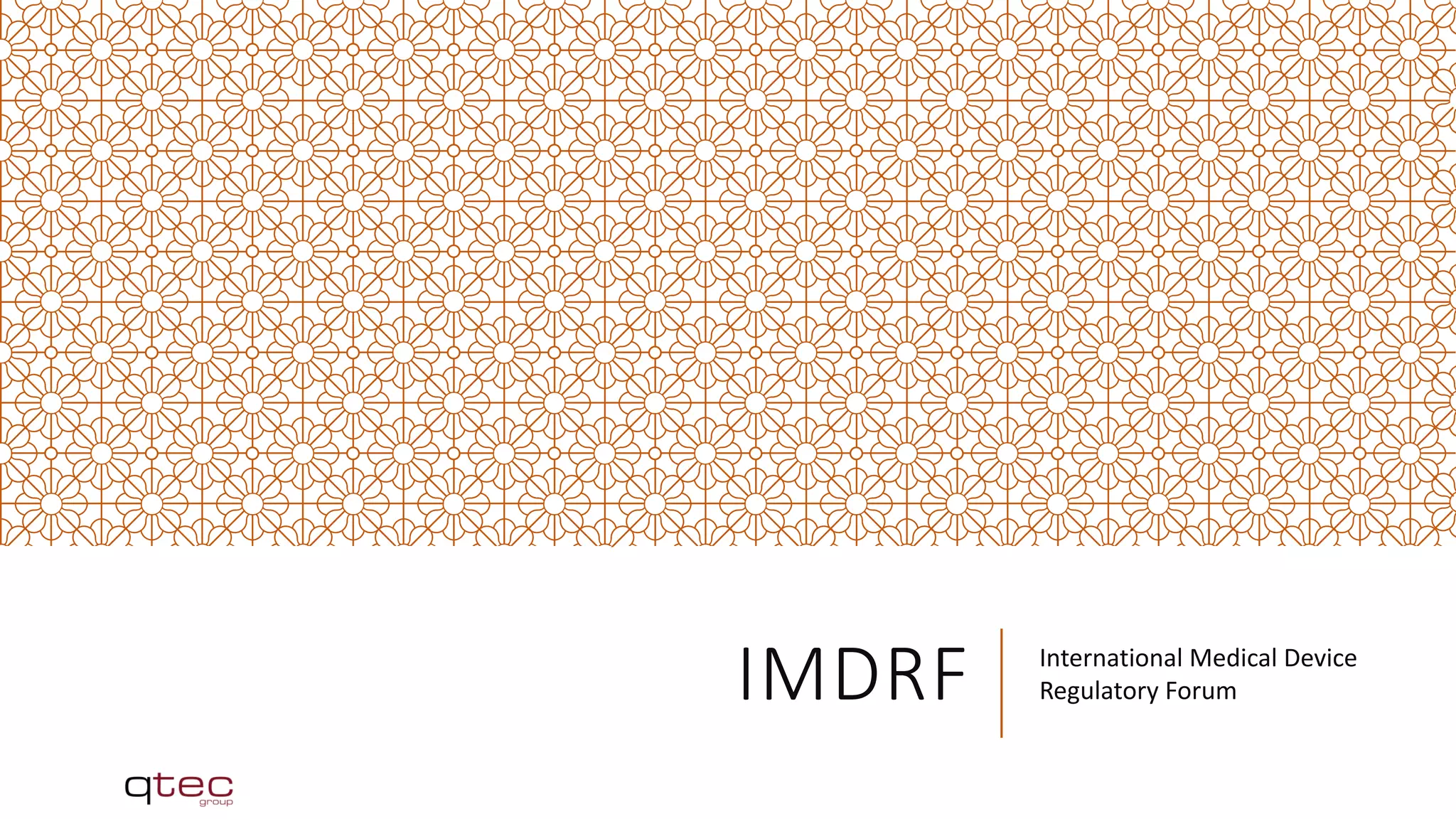 IMDRF International Medical Device
Regulatory Forum
 