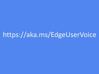 https://aka.ms/EdgeUserVoice
 