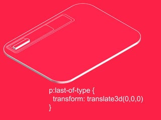 p:last-of-type {
transform: translate3d(0,0,0)
}
 