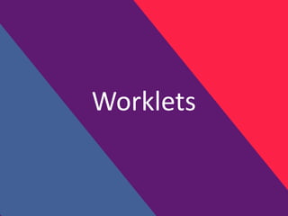 Worklets
 