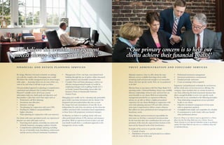 By design,Altavista is focused exclusively on assisting
you with the complex task of managing your wealth.
We believe the wealth management process always begins
with a plan … knowing where you are now,where you
want to be,and what it will take to get you there.
Our personalized approach to planning is comprehensive,
customized and unbiased.Our Certified Financial
Planners® carefully review all of your current
information,help you clarify goals and objectives,and
then produce a plan that covers basic topics such as:
•	 Retirement cash flow planning
•	 Investment asset allocation
•	 Insurance coverage
•	 Tax planning (in conjunction with your CPA)
•	 Funding for children’s and grandchildren’s
higher education
•	 Estate planning (in conjunction with your attorney)
For clients with more specialized needs,our experienced
planners can assist with topics such as:
•	 Exercising stock options,ownership succession/sale
of family businesses,managing employee benefits
•	 Comprehensive philanthropic planning,including
the use of charitable trusts,foundations,endowments
and the services of local Community Foundations
•	 Management of low cost basis,concentrated stock
holdings through the use of option collars,structured
equity solutions and charitable remainder trusts
•	 ComplexTrust and Estate planning to achieve tax
efficient,intergenerational transfer of wealth by
employing strategies such as gifting,Family LLC’s
or Family Limited Partnerships,Irrevocable Life
InsuranceTrusts or Intentionally Defective
GrantorTrusts
Managing your wealth can be a daunting task,particularly
given today’s uncertain investment and tax climate.Our
integrated and personalized plans take into account
the unique facts and circumstances of your life.As an
independent,fee-only firm,our advisors are free from the
conflicts associated with commission-based organizations,
or those firms with proprietary investment strategies.
AtAltavista,we believe in working closely with your
other professional advisors (CPA,attorney and insurance
providers).With an experienced team in place,you and
your family benefit from a coordinated approach to the
management of your wealth.
F I N A N C I A L A N D E S TAT E P L A N N I N G S E RV I C E S
Altavista’s mission is clear:to offer clients the same
fiduciary services available from larger firms,while
remaining small and personal enough to accommodate
clients who have specific needs. How are we positioned
to do this?
AltavistaTrust,in association with First Hope Bank,N.A.
operating under a National Banking charter,may establish
fiduciary relationships wherever state and local laws are
most favorable to our clients.With local relationship
management provided by an experiencedAltavista
advisor,we are able to deliver a highly personalized
experience for our clients.Working in conjunction with
your estate planning attorney,CPA and other advisors,
your team is empowered to deliver creative solutions
that address tax issues,professional asset management and
beneficiary needs.
WhenAltavista assumes investment responsibility for
trust assets,we develop a customized investment plan
for the trust that takes into consideration the terms and
provisions of the trust,the expected time horizon of the
trust and the financial needs of the beneficiaries.
Examples of the services we provide include:
•	 Custody of assets
•	 Distribution of income and principal in accordance
with the terms of the trust
•	 Professional investment management
•	 Investment performance measurement
•	 Detailed periodic statements
•	 Court accountings (when required)
Experience and professional credentials do not however,
tell the whole story of our trust services offering.Our
company vision mandates that we remain focused on
our client,delivering the kind of personal attention that
allows enough flexibility to serve very specific needs.
To that end,we are committed to the following principles:
•	 Trust relationship management services provided
locally to our clients
•	 Objective investment management of trust assets
with no proprietary products
•	 A straightforward,simple and competitive fee schedule
•	 A commitment to work closely with your family’s
other professional advisors
If you are aTrustee,or are about to accept an appointment as aTrustee,
please note that First Hope Bank may serve asTrustee,Successor
Trustee,Executor or as anAgent for individuals serving in any fiduciary
capacity.First Hope Bank also may serve as a co-fiduciary along with
an individual fiduciary.
T RU S T A D M I N I S T R AT I O N A N D F I D U C I A RY S E RV I C E S
“Altavista offers a straightforward,
simple and competitive fee schedule.”
“We believe the wealth management
process always begins with a plan…”
“Our primary concern is to help our
clients achieve their financial goals.”
 