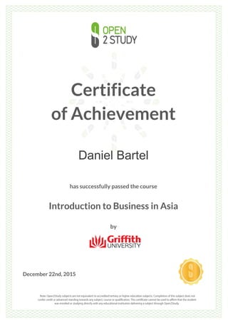 Certificate
of Achievement
Daniel Bartel
has successfully passed the course
Introduction to Business in Asia
by
December 22nd, 2015
 