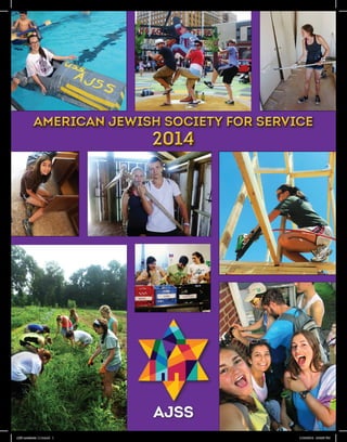 AJSS
AMERICAN JEWISH SOCIETY FOR SERVICE
2014
AMERICAN JEWISH SOCIETY FOR SERVICE
2014
AJSS newsletter 1114.indd 1 11/24/2014 2:34:55 PM
 