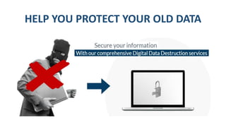 HELP YOU PROTECT YOUR OLD DATA
 
