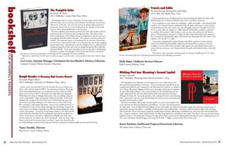 Wyoming Library Roundup • Winter/Spring 2014Wyoming Library Roundup • Winter/Spring 2014	
	
2928	
	
bookshelfFORWYOMING’SREADERS
Rough Breaks: A Wyoming High Country Memoir
By Laurie Wagner Buyer
2013. Publisher: University of Oklahoma Press. 246 p.
Laurie, a part-time journalist in her late twenties, lives in an isolated care-
taker’s cabin with her boyfriend Bill in the mountains of western Wyoming.
Their relationship had become very strained by the time Laurie met Mick
Buyer, owner of the O Bar Y cattle ranch a few miles down the mountain.
While those few miles are through hard terrain, they are nothing compared
to the ‘rough breaks’ Laurie consequently brings into her life. As she seeks
happiness by moving to the ranch full-time as a hired hand, she must also
meet nature’s grueling challenges in the work, come to terms with leaving
Bill, and begin a relationship with Mick. Laurie’s inner conflicts threaten to
overwhelm her as they involve Mick’s marriage, his wife Margie living on the
ranch, Laurie and Margie’s friendship, and Bill’s brooding unhappiness about
Laurie’s new position. A vital key to this human mixture is the ranch and the
power of the love that Mick has for working the land and the ranching way
of life. Laurie came to his ranch to lighten his workload; now, if she stays
and his wife leaves, he will lose the ranch and himself. There are many rough
breaks in this book for everyone that is involved. Laurie owns them all as her
ranching challenges reach beyond haying and calving, becoming very fundamentally personal and life altering.
Nancy Venable, Director
Big Horn County Library, Basin
The Pumpkin Eater
By Steven W. Horn
2013. Publisher: Granite Peak Press. 260 p.
The Pumpkin Eater is a novel written by Cheyenne author Steven Horn.
This story takes you on a journey as the character Sam Dawson uncovers hor-
rible secrets of the past. Sam starts his journey by simply taking pictured of
tombstones when he discovers eerie similarities in the epitaphs on the tomb-
stones as well as the grounds keeper at the cemetery.
The story unfolds as Sam Dawson uncovers one secret after another and one
more person that is involved in this coverup from past. This story is often
hard to read because of the details of what has happened in the past and yet is
so intriguing with the details of the past. The suspense is nonstop as the story
unfolds. The reader gets drawn in immediately by the character of Sam Daw-
son that Horn creates and the reader is never bored as the story keeps wrapping
around and around. The book gives you just enough science to understand the
complicated genetics of this story and just enough feel good stuff to make the
characters likeable. As the story develops you are not sure who is the good guy
and who is a suspect, but through it all you know Sam Dawson is the good
guy and you can’t stop wanting him to find justice for the young girls that were murdered.
This book is a book that you will want to read from page one to the end in a short period of time and it doesn’t disap-
point.
Lori Lewis, Assistant Manager, Circulation Services/Reader’s Advisory Librarian
Laramie County Library System, Cheyenne
Francis and Eddie
By Brad Herzog, illustrated by Zak Pullen
2013. Why Not Books Press. 32 p.
Call me prejudiced, but the illustrations by award-winning Zak Pullen of Casper make
Brad Herzog’s new nonfiction children’s book Francis and Eddie a stand-out.
It’s an inspiring true story about two underdogs – golfer and caddie – who shock the golf
world in 1913. Francis Ouimet is passionate about the game and has won a state amateur
championship, but he’s only twenty years old, self-taught, and not in the right social class
for the country club. He worked as a caddie himself, and his father worked as a gardener
for wealthy club members. Eddie Lowery is only ten years old and four feet tall, but has
plenty of determination and spunk to caddy. He had to skip school and avoid a truant of-
ficer to attend the championship game, plus knows more about golf than most adults. And
together, they win the U.S. Open.
Teamwork is emphasized by author Herzog, and Pullen’s expressive artwork captures
Francis and Eddie’s bond beautifully. Eddie was convinced Francis could win, and this
confidence was just what Francis needed to play against a five-time British Open winner,
endure the rain, and prove to his skeptical father that golf could indeed achieve a better life
for him.
This book is a fine centennial commemoration for the game of golf and the U.S. Open.
It’s also a heartwarming story of friendship and perseverance for underdogs everywhere.
Holly Baker, Children’s Services Director
Park County Library, Cody
Hitching Post Inn: Wyoming’s Second Capitol
by Sue Castaneda
2012. Publisher: Wyoming State Historical Society. 144 p.
The Hitching Post Inn: Wyoming’s Second Capitol is the story of the historic and
beloved Wyoming landmark in Cheyenne. This fascinating and enjoyable book was
compiled and edited by Sue Castaneda for the Wyoming State Archives, in collabora-
tion with the Wyoming Lodging and Restaurant Association Education Foundation.
As many Wyoming residents, I have warm memories of the Hitching Post and was
deeply saddened by the 2010 fire which destroyed the main portion of the hotel.
Through this book, Ms. Castaneda provides a rich, retrospective look at the Hitching
Post’s iconic history and that of the Smith family who owned and ran the hotel, until
the death of Paul Smith in 2006.
The hotel was dubbed “Wyoming’s Second Capital” as a result of its longtime role
as second home for Wyoming legislators and lobbyists. For years, the hotel provided
an “after hours” venue for legislators and lobbyists to meet and confer in a relaxed and friendly setting, thus fostering a unique sense of
camaraderie amongst lawmakers – regardless of political party (only in Wyoming!). This book is full of historical tidbits (The Hitching
Post was the first motel in the state to install air-conditioning) and fond, affectionate remembrances by those who knew the Hitching Post
best – longtime employees, Smith family friends, and Wyoming legislatures and lobbyists who called “The Hitch” their second home during
legislative sessions. Accompanying all of this are pages of marvelous pictures of The Hitching Post through the years, including famous visi-
tors, such as Presidents Ronald Reagan and George H.W. Bush. I highly recommend this lovely book to all!
Karen Kitchens, Intellectual Property/Documents Librarian
Wyoming State Library, Cheyenne
.
 