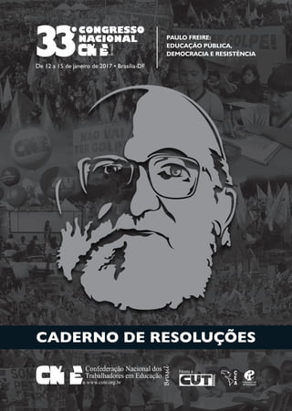 PAULO FREIRE:
EDUCAÇÃO PÚBLICA,
DEMOCRACIA E RESISTÊNCIA
CADERNO DE RESOLUÇÕES
 