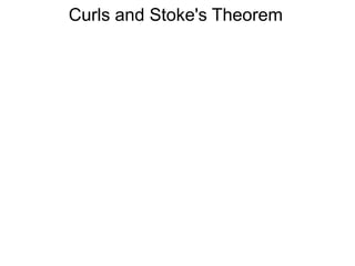 Curls and Stoke's Theorem
 