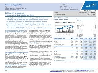 For more information on MubasherTrade, please visit our website at www.MubasherTrade.com or contact us at
Research@MubasherTrade.com. Please read the important disclosure and disclaimer at the end of this document.
Page 1
Telecom Egypt (TE)
Egypt
Equities | Telecoms | Initiation of Coverage
Monday, 7 November 2016
Calling for integration —
Initiate with Hold/Moderate Risk
Hold
Moderate Risk
Price Target: EGP10.95
ETR: +17.5%
Source: Company reports, MubasherTrade Research estimates
Despite economic challenges, many factors fuel
sustainable demand for telecom services: Egypt
has the largest population in the Middle East
exceeding 90mn with 75% of inhabitants under 40
years, tending to be tech-savvy. Despite current
economic challenges, the continuously-evolving
services, relatively lower penetration rates in the
MENA region, and new technologies (such as
4G/LTE) would support the sector growth. This will
support demand for telecoms, which are
considered basic services for all income segments.
The Egyptian government plans to implement mega
national projects, and residential expansions
should also nourish demand for telecom and data
services. Moreover, recently-offered 4G
frequencies will enable operators to provide high-
speed communications, which will further support
demand for and usage of data services.
Yet, Telecom Egypt faces challenges from foraying
in the mobile business: Telecom Egypt ‘TE’
(ETEL.EGX) has long been eager to acquire the 4G
license to become an integrated telecom operator
by introducing mobile telecom services. ETEL
agreed on license terms and paid EGP5.2bn, yet we
believe that the company will face significant
challenges in rolling out its 4G services, mainly due
to its huge capex, license fees, and currently-high
mobile penetration exceeding 110%.
Initiate with Hold/Moderate Risk; PT EGP10.95
(ETR +17.5%): We used two valuation models to
value ETEL: (1) Discounted cash flow (DCF),
resulting in EGP8.34/share, of which the mobile
business was valued at negative EGP3.03/share,
and (2) Multiples valuation based on 2016e
EV/EBITDA, resulting in a fair value of
EGP11.02/share (after a 20% discount on multiple).
We assigned 80%/20% weights to both models,
respectively, reaching a fair value of EGP8.87/share,
implying a one-year price target (PT) of
EGP10.95/share (ETR +17.5%). Hence, we initiate
coverage on ETEL with a Hold/Moderate Risk rating.
Valuation of VFE: In view of introducing its 4G
mobile services, ETEL could consider selling its
c.45% stake in VFE to avoid any ‘conflict of interest
and asset duplication’. We valued ETEL’s stake in
VFE based on the average of our estimated
acquisition value and the multiples valuation of
VFE.
1) We estimated the acquisition value of VFE, using
acquisition EV/EBITDA and EV/revenues
multiples of 5.1x and 2.0x, respectively, reaching
an equity value of ETEL’s stake at EGP11.3bn.
2) We based our multiples valuation on 2016e
MENA PER and EV/EBITDA of 12.5x and 4.8x,
respectively, to reach an average equity value of
EGP14.7bn.
Thus, we reached an average valuation of ETEL's
stake in VFE at EGP13.0bn (EGP7.59/ETEL share),
while we expect that the after-tax proceeds from
selling VFE would reach EGP12.5bn.
• Integrating its monopolistic wholesale services in Egypt with its 4G mobile business.
• Leading Egypt’s internet market through its fully-owned largest provider ‘TE Data’.
• Yet, facing challenges from stiff competition, huge capex, and license payments.
• Huge needed funds to pressure profitability, liquidity, and dividend payout.
• A probable sale of its c.45% stake in Vodafone Egypt ‘VFE’ can unlock hidden value that
may ease the liquidity pressure on TE.
• Initiate with Hold; PT EGP10.95 (ETR: +17.5%), including –ve EGP3.03 for mobile business.
Ahmed Ramadan
Equity Analyst
Mubasher International
Ahmed.Ramadan@MubasherFS.com
Summary KPIs (EGP mn) 2013a 2014a 2015a 2016e 2017e 2018e
Net Revenues 11,138 12,158 12,184 13,366 14,468 16,168
EBITDA 3,684 3,841 3,442 4,283 4,476 4,684
EBITDA margin 33.1% 31.6% 28.2% 32.0% 30.9% 29.0%
Net Profits After Taxes 2,958 1,417 2,997 3,086 2,215 2,045
Net profit margin 26.6% 11.7% 24.6% 23.1% 15.3% 12.7%
EPS 1.71 0.51 1.45 1.50 1.07 0.99
DPS 1.00 0.56 0.75 0.50 0.45 0.42
BVPS 16.58 15.67 16.97 17.71 18.29 18.82
PER (x) 8.6x 23.4x 4.4x 6.2x 8.7x 9.4x
PBV (x) 0.9x 0.8x 0.4x 0.5x 0.5x 0.5x
EV/EBITDA* (x) 3.2x 2.1x -0.3x 2.2x 2.4x 2.7x
Dividend Yield 6.8% 4.7% 11.7% 5.4% 4.9% 4.5%
Net Debt (Cash)-to-Equity -16.3% -10.2% -5.5% 18.6% 26.5% 36.1%
Net Debt (Cash)-to-EBITDA -1.3x -0.7x -0.5x 1.3x 1.8x 2.5x
*EV excludes investment in VFE
Stock Performance & Details
ETEL (EGP) vs. EGX30 Rebased
Sto ck D etails
Last price (EGP) 9.32
52-W High (EGP) 10.60
52-W Low (EGP) 5.50
6M -ADVT (EGPmn) 17.49
%Chg: M oM 4.3
%Chg: YoY 38.5
%Chg: YTD 45.2
M ubasher Ticker ETEL.EGX
Bloomberg Ticker ETEL EY
C apital D etails
No. of Shares (mn) 1,707.1
M kt Cap (EGPmn) 15,909.9
M kt. Cap (USDmn) 1,034.6
Free Float (%) 20.0%
-
1.00
2.00
3.00
4.00
5.00
6.00
7.00
8.00
9.00
10.00
0.00
2.00
4.00
6.00
8.00
10.00
12.00
Nov-15
Dec-15
Jan-16
Feb-16
Mar-16
Apr-16
May-16
Jun-16
Jul-16
Aug-16
Sep-16
Oct-16
Volume (RHS) ETEL EGX30 Rebased
mn
 