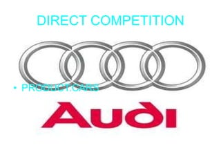 DIRECT COMPETITION PRODUCT:CARS 