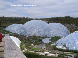 Eden Project ( Reino Unido )   