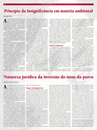 14 Estado de Direito n. 33 
Natureza jurídica da inversão do ônus da prova 
Antonio Carlos Fontes Cintra* 
A inversão do ônus da prova, prevista no art. 
6º, inc. VIII, do CDC, tem se mostrado 
um instrumento de grande utilidade para 
reequilibrar a “disparidade de armas” no momento 
de realização de provas em litígios relativos às 
relações de consumo. Caracteriza-se, do mesmo 
modo, como estímulo ao conhecimento da verda-de, 
na medida em que aquele que tem melhores 
condições de produção das provas é compelido a 
realizá-las, impedindo que se valha da regra básica 
do art. 333 do CPC para se quedar inerte no dever 
de cooperação processual. 
Controversa, todavia, é a natureza jurídi-ca 
da inversão do ônus da prova, se de “regra 
procedimental”, estando, portanto, sujeita a 
determinado momento processual e delimitada 
por outras fases que lhe antecedem e sucedem, 
ou se seria de “regra de julgamento”, como parte 
integrante dos mecanismos de convencimento de 
fundamentação do magistrado. Se for entendida 
como “regra procedimental”, deverá o magistrado, 
antes da fase de produção de prova, promover a 
inversão, permitindo ao réu o conhecimento prévio 
do ônus que lhe recai. Assim, caso a inversão do 
ônus probandi seja concedida após o momento 
processual de requerimento das provas, deverá 
o magistrado possibilitar que as partes voltem a 
requerê-las, agora que conhecem o seu ônus, para 
que possam melhor se conduzir no processo, sob 
pena de cerceamento de defesa. 
Regra de Julgamento 
Na jurisprudência brasileira, o tema é contro-vertido. 
O STJ tem se posicionado pela concepção 
da inversão do ônus da prova como “regra de jul-gamento”, 
permitindo que seja decretada inclusive 
em segundo grau de jurisdição, sem que às partes 
seja conferido o direito de indicação de nova pro-dução 
de provas. Em decisão mais recente, todavia, 
o STJ optou pela desconstituição da sentença que 
determinou a inversão do ônus da prova na pró-pria 
sentença, asseverando que o momento mais 
adequando para a promoção da inversão ope judicis 
é o do despacho saneador, que dará à parte ré a 
ciência de que terá de se empenhar em comprovar 
a inexistência dos fatos a ela imputados. 
Os argumentos para concebê-la como regra de 
julgamento pautam-se na impossibilidade do julga-mento 
antecipado sobre os elementos necessários 
à concessão da inversão, tais quais a existência de 
relação de consumo e verossimilhança das alegações 
ou hipossuficiência. A concessão na fase de sanea-mento 
representaria, nesse sentido, antecipação de 
julgamento, ferindo o devido processo legal. Como o 
juiz é o destinatário da prova, as regras de distribui-ção 
de seu ônus são a ele dirigidas, constituindo-se 
em regras de juízo ou de julgamento. 
Posicionando-se em sentido diverso, Rebouças 
acentua que as regras de distribuição da carga pro-batória 
se destinam a todos os sujeitos da relação 
processual – juiz, autor e réu. Mas é às partes que 
interessa o conhecimento do encargo que lhes cabe, 
a ponto de ser tida como verdadeira a afirmação 
que lhes diz respeito (allegatio et non probatio quase 
non allegatio), de forma que a falta de provas, quan-do 
conferido o encargo da produção, fará com que 
os fatos alegados sejam tomados como inexistentes. 
Em razão disso, defende o autor que a decisão 
quanto à inversão do ônus deve anteceder a fase 
de produção de provas e se seguir à apresentação 
da contestação, quando o juiz estará apto a formar 
seu juízo quanto à verossimilhança das alegações. 
Excepcionalmente, todavia, admite-se a possibili-dade 
de inversão da carga probatória no decorrer 
da instrução processual, quando se denotar que 
o réu tem criado obstáculos ao fornecimento de 
provas que se encontram em seu poder. 
No mesmo sentido, Barbosa Moreira acusa a 
afronta aos princípios do contraditório e da ampla 
defesa na orientação da regra de julgamento, visto 
que impediria o fornecedor de se desincumbir de 
ônus da prova que até então não lhe pertencia, 
ressaltando que as normas sobre repartição do 
ônus probatório consubstanciam-se também, em 
“regras de comportamento dirigidas aos litigantes”. 
Conclui então o autor que “não seria demais recor-dar, 
ainda uma vez, que a finalidade da norma que 
prevê a inversão é a de facilitar a defesa dos direitos 
do consumidor, e não a de assegurar-lhe a vitória, 
ao preço elevado do sacrifício do direito de defesa, 
que ao fornecedor se deve proporcionar.” 
Concordamos com Barbosa Moreira e Rebou-ças. 
Ao nosso ver, deve ser conferida às partes a 
compreensão prévia do ônus que lhes cabe, de 
modo a dirigir os trabalhos que seguirão, evitan-do 
que sejam tomadas de surpresa, ferindo-se o 
direito ao contraditório e à ampla defesa consti-tucionalmente 
assegurados. A existência do ônus 
da prova é uma garantia processual, que assegura 
ao réu a certeza de que não responderá por fatos 
afirmados e não provados, permitindo também 
ao magistrado que se ampare em tais regramentos 
como instrumento a se evitar o coibido non liquet. 
Além disso, a não apreciação da inversão do ônus 
probatório antes da produção das provas impede 
o consumidor de se valer da prova pericial, que, 
na existência de uma inversão do ônus probatório 
na fase de saneamento, estimulará o fornecedor a 
promovê-la e custeá-la, sob pena de sucumbir ao 
ônus probatório se constatada sua necessidade. 
* Defensor Público do Distrito Federal, doutorando em 
Direito Privado pela Universidade de Lisboa, Mestre 
pela Umesp. Professor de diversos cursos preparatórios 
para concursos públicos. Membro do Conselho 
Superior da Defensoria Pública do Distrito Federal. 
Princípio da Insignificância em matéria ambiental 
Luiz Regis Prado* 
A Lei 9.605/1998 revela-se problemática 
quanto à elaboração dos tipos penais, 
tanto no que diz respeito à amplitude 
excessiva de seus elementos normativos, elidin-do 
o princípio da legalidade, como em relação 
à existência de efetiva lesão ao bem jurídico 
ambiente (PRADO, Luiz Regis. Direito Penal do 
Ambiente. São Paulo: RT, 2011). 
Isso enseja, na prática, discussões acerca da 
punição de situações concretas de perfazimento 
de delitos ambientais que efetivamente não le-sam 
o bem jurídico protegido pelo tipo penal. 
Convém evidenciar que sua aplicação no 
âmbito meio ambiental é de extrema complexi-dade, 
haja vista as peculiaridades e relações que 
a matéria encerra. 
De acordo com o princípio da insignificância 
(princípio de bagatela), formulado por Claus 
Roxin e relacionado com o axioma minima non 
cura praeter, como manifestação contrária ao uso 
excessivo da sanção criminal, devem ser tidas 
como atípicas as ações ou omissões que afetem 
infimamente a um bem jurídico-penal. 
A irrelevante lesão do bem jurídico protegido 
não justifica a imposição de uma pena, devendo 
excluir-se a tipicidade da conduta em casos de 
lesões de pouca gravidade ou quando no caso 
concreto, o quantum de injusto seja mínimo. 
O princípio da insignificância é tratado pelas 
modernas teorias da imputação objetiva como 
critério para a determinação do injusto penal, 
isto é, como um instrumento para a exclusão da 
imputação objetiva de resultados. 
Alguns autores assimilam ou equiparam 
o instituto da adequação social de Welzel e o 
critério da insignificância elaborado por Roxin. 
Entretanto, a finalidade dos casos englobados 
por ambos os critérios permite identificar di-ferenças 
marcantes entre eles, posto que nos 
casos abarcados pelo chamado princípio de 
insignificância não há a valoração social implícita 
na adequação social. Exemplo paradigmático é 
o furto de objetos de ínfimo valor. 
Em sede ambiental, menciona-se o abatimen-to 
de duas árvores de espécie nativa brasileira, 
que não afeta o equilíbrio ecológico do local, mas 
teoricamente perfaz o delito insculpido no artigo 
50 da Lei 9.605/1998; a manutenção de ave em 
cativeiro apenas para lazer, sem que esta tenha 
sido caçada ou utilizada de modo ilícito; o abati-mento 
de um espécime, que não acarrete prejuízo 
à cadeia alimentar, ao equilíbrio ecológico etc. 
A partir do princípio da insignificância, 
como fórmula de restrição interpretativa, 
explica-se que “só uma interpretação estrita-mente 
referida ao bem jurídico e que atenda ao 
respectivo tipo (espécie) de injusto deixa claro 
porque uma parte das ações insignificantes são 
tidas como atípicas e frequentemente já estão 
excluídas pela própria dicção legal. Mas, por 
outro lado, como, v.g., os furtos de bagatela, 
encaixam indubitavelmente no tipo: a proprie-dade 
e a posse também se veem vulneradas pelo 
furto de objetos insignificantes, enquanto em 
outros casos o bem jurídico só é menoscabado 
se ocorre certa intensidade da lesão” (Roxin). 
Com a aplicação desse princípio, opera-se 
uma limitação no alcance dos tipos penais. É 
bem verdade que o furto de objeto de valor 
insignificante, a extração de duas árvores em 
floresta nativa, o porte de material de pesca em 
local proibido, sem que tenha ocorrido de fato 
a captura de qualquer espécime, entre outros 
exemplos, são condutas que não podem ser 
valoradas como socialmente úteis ou adequadas, 
sendo, por isso, inaplicável a adequação social. 
Tampouco é possível falar aqui em desvalor 
de situação ou estado, visto que a conduta do 
agente, conscientemente dirigida ao fim propos-to, 
perfaz formalmente o tipo legal. Em tese, a 
solução está na aplicação do aludido princípio, 
em razão, respectivamente, do mínimo valor 
da coisa furtada e da ofensa quase irrelevante 
ao bem jurídico ambiente (equilíbrio ecológico 
local, ecossistema ambiental – da flora ou fauna 
–, por exemplo), como causa de atipicidade da 
conduta, visto que não há lesão de suficiente 
magnitude para a configuração do injusto (des-valor 
da ação/desvalor de resultado). 
Tutela Ambiental 
De qualquer modo, a restrição típica decor-rente 
da aplicação do princípio da insignificância 
não deve operar com total falta de critérios ou 
derivar de interpretação meramente subjetiva do 
julgador, mas, ao contrário, há de ser resultado 
de uma análise acurada do caso em exame, com o 
emprego de um ou mais vetores – v.g., valoração 
socioeconômica média existente em determina-da 
sociedade (para o descaminho), elementos 
específicos próprios da tutela ambiental, tidos 
como necessários à determinação do conteúdo 
da insignificância. Isso do modo mais coerente 
e equitativo possível, com o intuito de afastar 
eventual lesão ao princípio constitucional da 
segurança jurídica. 
Nessa linha de pensar, o Supremo Tribunal 
Federal tem buscado sua delimitação, exigin-do 
para aplicá-lo a conjugação dos seguintes 
critérios: mínima ofensividade da conduta do 
agente, nenhuma periculosidade social da ação, 
reduzidíssimo grau de reprovabilidade do com-portamento 
e inexpressividade da lesão jurídica 
provocada (STF – HC 84412/SP).. 
No entanto e de modo geral, nota-se que 
doutrina e jurisprudência, no intuito de sua apli-cação 
em matéria ambiental, por vezes, confun-dem 
insignificância com ausência de lesividade 
ou ofensividade ao bem jurídico protegido, e, até 
mesmo, com a própria integralização do injusto 
penal, através da composição do desvalor de 
ação/desvalor de resultado. 
Por fim, importa destacar que a aceitação do 
princípio da insignificância para afastar a tipici-dade 
de determinadas condutas no âmbito do Di-reito 
Penal do Ambiente também não é unânime, 
tanto na doutrina, como na jurisprudência. 
Demais disso, em grande parte dos casos 
concretos de aplicação desse postulado, o pro-blema 
pode ser mais seguramente solucionado 
através dos princípios da lesividade (ofensivi-dade 
ou exclusiva proteção de bens jurídicos), 
da intervenção mínima e fragmentariedade, e 
também pelo princípio da proporcionalidade. 
Em realidade, a tão criticada imprecisão da 
adequação social não foi superada pelo critério 
da insignificância. O que é, afinal, insignificante? 
Trata-se de um conceito extremamente fluido e 
de incontestável amplitude. Daí, poder o referido 
princípio vulnerar a segurança jurídica, peça 
angular do Estado de Direito. 
* Pós-doutorado em Direito Penal Ambiental 
comparado. Universidade de Strasbourg (França). 
 