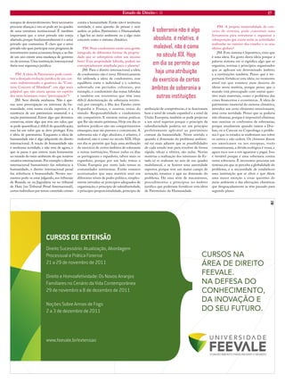 Estado de Direito n. 33 17 
europeu de desenvolvimento. Será necessário procurar alianças e isto só pode ser no quadro de uma estrutura institucional. É também importante que o setor privado não esteja afastado, porque fundamentalmente é o setor privado que contamina. É claro que o setor privado não quer participar num programa de investimento numa economia limpa, e ao fim de um ano existir uma mudança de governo ou de normas. Uma instituição internacional daria essa segurança jurídica. 
PM: A ideia de Património pode constituir a desejada evolução jurídica de um conceito indeterminado e genérico do “Common Concern of Mankind”, em algo mais palpável que não exista apenas no espírito dos seres humanos como “preocupação”? 
JM: Sem dúvida nenhuma. Não é apenas uma preocupação ou interesse da humanidade, está numa escala superior, é a existência de um património imaterial, é a noção patrimonial. Existe algo que devemos conservar, existe algo que tem um valor, que se pode quantificar, é difícil de quantificação, mas há um valor que se deve proteger. Esta é ideia de património. Enquanto a ideia de humanidade não é algo adquirido do direito internacional. A noção de humanidade não é nenhuma novidade, e não vem de agora, o que se passa é que entrou mais lentamente no mundo do meio ambiente do que noutros cenários internacionais. Por exemplo o direito internacional humanitário faz referência à humanidade, o direito internacional penal faz referência à humanidade. Nestes momentos pode-se estar julgando, nos tribunais de Ruanda ou na Jugoslávia ou no tribunal de Haia (no Tribunal Penal Internacional), certos indivíduos por terem cometido crimes contra a humanidade. Então não é nenhuma novidade, é uma questão de pensar e unir ambos os pólos, Património e Humanidade e ligá-los ao meio ambiente ou a algo mais concreto como o sistema climático. 
PM: Num condomínio existe uma gestão integrada de diferentes formas da propriedade que se sobrepõem sobre um mesmo bem? Esta propriedade híbrida, poderá ser conceptualmente ampliada para o planeta? 
JM: Para o direito internacional a ideia de condomínio não é nova. Historicamente foi utilizada a ideia de condomínio, esse equilíbrio entre o individual e o coletivo, sobretudo em períodos coloniais, por exemplo, o condomínio das zonas híbridas e também em territórios que têm uma difícil determinação da soberania territorial, por exemplo, a ilha dos Faisões entre Espanha e França, e noutras zonas do mundo. Responsabilidade e condomínio são compatíveis. E existem outras práticas que lhe são muito próximas. Hoje em dia os âmbitos jurídicos não são compartimentos estanques, mas são purosos e comunicam. A soberania não é algo absoluto, é relativo, é maleável, não é como no século XIX. Hoje em dia se permite que haja uma atribuição do exercício de certos âmbitos de soberania a outras instituições. Vemos todos os dias os portugueses e espanhóis, talvez mais os espanhóis, porque por um lado temos a União Europeia por outro lado temos as comunidades autónomas. Então estamos acostumados que uma matéria atue em diferentes níveis de poder político, simplesmente introduz-se princípios adequados de organização, o princípio de subsidiariedade, o principio proporcionalidade, princípio de atribuição de competências, e se funcionam bem a nível de estado espanhol e a nível de União Europeia, também se pode projectar a um nível superior porque o princípio da subsidiariedade poderia ser um princípio perfeitamente aplicável ao património comum da humanidade. Neste sentido e quando a dimensão do problema ambiental vai mais adiante que as possibilidades de cada estado tem para resolver de forma rápida, eficaz e efetiva, são nulas. Nestas matérias a realização dos interesses do Estado só se realizam no seio de um quadro multilateral, e se houver uma autoridade superior, porque tem um maior campo de actuação, estamos a agir na dimensão do problema. Há uma série de mecanismos, procedimentos e princípios no âmbito jurídico que poderiam fortalecer esta ideia de Património da Humanidade. 
PM: A própria imaterialidade do conceito de sistema, pode constituir uma ferramenta para estruturar e organizar a sobreposição que existe entre as actividades realizadas no interior dos estados e os seus efeitos globais? 
JM: Este sistema é hipotético, visto que é uma ideia. Eu gosto desta ideia porque a palavra sistema em si significa algo que se organiza, normas e princípios organizados que se aplicam em determinado âmbito, e a instituições também. Penso que é importante fortalecer esta ideia, no momento atual em que estamos num deserto de ideias nesta matéria, porque penso que o mundo está preocupado com outras questões mais materiais, como o problema das crises financeiras e económicas. A ideia de património imaterial do sistema climático, introduz um certo elemento emocionante, uma certa novidade. Penso que se poderia não eliminar, porque é impossível eliminar, mas suavizar os confrontos de soberanias, porque atualmente quando vamos a Durban, ou a Cancun ou Copenhaga o problema é que os estados se reafirmam uns sobre os outros e não cedem. Os chineses dizem aos americanos ou aos europeus, vocês contaminaram, a dívida ecológica é vossa, e agora toca-nos a nós aguentar e pagar. Isso é inviável porque é uma soberania contra outra soberania. É necessário procurar um sistema em que se perceba a globalidade do problema, e a necessidade de estabelecer uma instituição que se eleve e que dêem uma maior atenção a essas questões do meio ambiente e das alterações climáticas que desgraçadamente as têm passado para segundo plano. 
A soberania não é algo absoluto, é relativo, é maleável, não é como no século XIX. Hoje em dia se permite que haja uma atribuição do exercício de certos âmbitos de soberania a outras instituições  