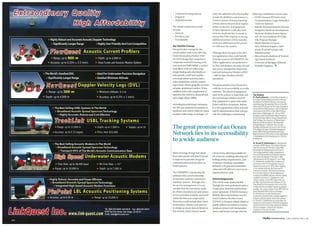 Undersea Docking Stations
(Figure 3)
Deployed sensors
cnle virtual components would
include:
Network
Interfaces and
Functionality
Sea Satellite Concept
One particular concept for the
actual surface node is the MIT Sea-
Grant Autonomous Surface Vehi-
cle (ASV) design that comprises a
composite vertical fin having a bot-
tom-mounted bulb ballast, a surface
body fitted with hvo solid-wing-
design folding sails that double as
solar panels, a GPS and satellite-
communications antenna, and a
water-propulsion system compris-
ing a motor-driven propeller and two
actuator-positioned rudders. When
outfitted with a full complement of
batteries, the vehicle is about 8ft tall
and weighs about !OOlbs.
enjoy the added benefit of being able
to task the platforms and sensors to
conduct surveys. Persons requiring
certain data could post their require-
ments on the site, and equipment
owners/operators could offer thei r
services via private bid. It stands to
reason that if the response is strong,
additional systems will be manufac-
tured and additional sen rice provid-
ers will enter the market.
Although there are quite a few obvi-
ous appl ications that could benefit
from the creation of UNDERIJET, the
'Killer Applications' are predicted to
be Port and Harbour Security, Oil and
Gas survey and pipeline inspection,
and Anti-Submarine Warfare (ASW)
/ Anti-Surface Warfare (ASUW)
operations.
rnle great promise ofan Ocean Net-
work lies in its accessibility to a wide
audience. 11le physical equipment
used in the system is important, but
the technology read iness level of
that equipment is quite well-estab-
According to preliminary estimates, Iished with few exceptions. Rather,
the ASV can maintain its position in it is the organisation of the network
moderate seas within 250m ofa fixed and its admi nistration that will pro-
location while using, on average, 1.5 vide the challenges; maintaini ng
The great promise ofan Ocean
Network lies in its accessibility
to a wide audience
Watts ofenergy. Energy harvested
from solar panels and wind is stored
in batteries to provide energy for
communications and fo r other on-
board systems.
The UNDERNET concept directly
addresses the cost ofownership
ofcurrently expensive unmanned
maritime systems. Through a fee-
fo r-service arrangement, it is con-
ceivable that the investment made
by veh icle manufacturers and survey
service providers could be recovered
within the first year ofoperation.
l110se fees could include direct lease
ofthe nodes, vehicles. and sensors,
or simply access to data arch ived on
the network. Direct lessees would
connectivity, allowing scalable lev-
els ofaccess, enabling tailoring and
tasking ofdata requirements, and
creating a standing, expandable
database will generate immediate
value and will add new users on an
unprecedented scale.
Acknowledgements
lhis article wade made possible
th rough the work performed under a
Cooperative Research find Develop-
mentAgreement (CRADA) between
Battelle Memorial Institute and the
Naval Undersea vVarfare Center
(NU'VC) in Newport, Rhode Island to
jointly address an undersea commu-
nications system with independent
power and broad coverage with the
following contributors in lhese roles:
NU'VC Newport HI (End to End
Communications, Large Networked
Undersea Systems)
Battelle Memorial Institute (System
Integrator, Hardware Development,
Hardware Builder, System Opera-
tor). Dr. Lynn Faulkner. Ph.D. Bat-
telle Program Manager
Bluefin Hobotics Corpora-
tion (Technical Support, Oper-
ations, ProofofConcept, and
Manufactu ring)
Massachusetts Institute ofTech no1-
ogy(Naval Architect)
University of l'vlichigan (Efficient
Propeller Supplier). r~
The Authors
Dr.Rand leBouvier.aretired Navy Captain, is
in charge of government and military business
development at Bluefin Robotics, and was the
commissioning CommandingOfficer of the USS
Carter Hall LSD-50 and the first head, Unmanned
AerialVehicles (UAV) Section in the AirWarfare
directorate in theOffice of the Chief of Naval
Operations in Washington D.C.He is a1978
graduate of the United States Naval Academy.
the United States Marine Corps Command and
Staff College, the UniverSityof Rhode Island
(Mastersin MarineAffairs). the Naval War
College (Masters inNationalSecurity and
StrategicStudies and first prize inthe AFCEA
C41 category for paper Extending Operational
Reach With Unmanned Systems)' and Salve
ReginaUniversity(PhD thesison the significance
of embodiment to the development of Artificial
Intelligence).
Dr. Donald H.Steinbrecher Dr. Steinbrecher
received aBSEE degree. with highest honours.
from the Universityof Florida inJune 1960
He entered the Massachusetts Institute of
Technology graduate studies programme in
Electrical Engineering andComputer Science
and received aMaster of Science in 1963
and completed thePhD degree in June 1966.
Dr.Steinbrecherestablished afundamental
performance limit for the dynamic range of
frequency converters in 1975, which resulted
intwo patents defining the ParamixerTM
frequency translator. The Paramixer became
the core technology forthe development of
numerous broadband software-defined signals
acquisition systems. Dr.Steinbrecher was
named awinnerof the2007 Department of
the Navy Top Scientists and Engineers of the
Year Award for his innovative work in thefield
of high-performance digitalsignals acquisition
systems. He is also awinner of the2007 Chief of
NavalResearch Million-DollarChallenge.
Dr. Steinbrecher founded Steinbrecher
Corporation which became aleading supplier of
software-defined signals acquisition systems.
Dr. DonaldH. Steinbrecher currently holds the
position of chief scientist inthe Electromagnetic
Systems Division of theNavy Undersea Warfare
Center in Newport. RI where he has been
employed for the past 10 years
Hydro INTERNATI ONAL I JULY/ AUGUST 2012 I 31
 