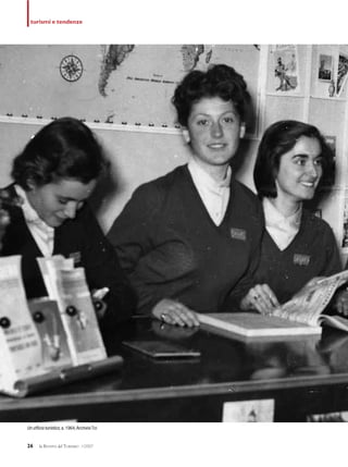 26 la RIVISTA del TURISMO 1/2007
turismi e tendenze
Un ufficio turistico, a. 1964,Archivio Tci
 