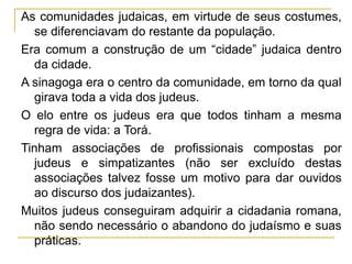 2.9 impor a mão é um sinal de comunhão e concordância.
2.11 Paulo confirma sua autoridade ao repreender Pedro.
Refuta-se a idéia de que Pedro era líder infalível da igreja.
Questões essenciais como as que Paulo viu conflitantes em
Pedro, uma mistura de cristianismo e judaísmo, não podem
ser consentidas mesmo que afetem o bom relacionamento.
O legalismo de Pedro, era viver o rito da lei, por ex. observar
as festas judaicas (4.10; 4.21) com o objetivo de alcançar a
justiça/salvação por si mesmo.
3.3 Quanto mais exigências uma religião impõe, mais atraente
fica pois nelas o mérito é pessoal “eu faço, eu consigo.”
O cristianismo vai em sentido contrário, é uma convicção de
fazer o bem de dentro para fora, já o legalismo
traz imposições de fora para dentro que dão o
mérito ao homem.
 