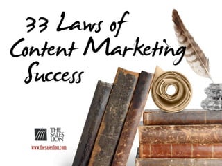 33 Laws of
Content Marketing
Success
www.thesaleslion.com

 