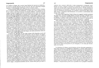 Lingua/parola 346 347 Lingua/parola
per indagare la lingua, che è sociale, basta limitarsi ad osservare un individuo; velatrice, deve «astrarre» dalle altre, e come conseguenza è, ovviamente, insuf
se invece si vogliono descrivere gli atti di parola, che sono individuali, bisogna ficiente, da sola, a spiegare il fenomeno in questione. Si tratta di una proble
osservare il funzionamento della lingua nel suo contesto sociale. matica che ricorda quella, largamente discussa da storici e filosofi, presupposta
L'interpretazione della dicotomia saussuriana in termini di codice e messag dalla distinzione fra nomotetico e idiotetico, ma che porta a superare la separa
gio è certamente chiara, ma insufficiente: la lingua deve essere qualcosa di piu zione fra spiegazioni generalizzanti, che sarebbero caratteristiche delle scienze
di un «codice», cioè di un inventario di elementi (alfabeto, vocabolario) da cui della natura, e spiegazioni individualizzanti, che sarebbero caratteristiche delle
vengono estratte le singole unità che si inseriscono al loro posto nei messaggi scienze dello spirito.
diversi.Essa deve comprendere in qualche modo anche le regole per laforma Nel campo della linguistica, fra gli sviluppi piu suggestivi ispirati a posizioni
zione dei messaggi (quindi tutta la grammatica), e forse anche le regole per l uso
1
di questo tipo, converrà ricordare almeno la Scuola di Praga, la Scuola di Co
dei messaggi nelle situazioni ad essi appropriate (quindi deve rispecchiare anche penaghen, e la linguistica generativa. E trascuriamo altri tentativi, che a questi
la competenza comunicativa, e rispondere anche alle esigenze della psicolingui si potrebbero associare, come quelli di Herdan, che propose di interpretare la
stica e della sociolinguistica). Problemi analoghi si pongono nel tentativo (che dicotomia lingua-parola in termini statistici di popolazione e campione.
viene del resto già discusso, e respinto, nel CLG) di identificare la lingua con la Nella fonologia praghese di Trubeckoj, alla base della costituzione stessa
paradigmatica(il termine è stato introdotto da Hjelmslev per sostituire 1 insieme
1'
del concetto di fonema si trova la distinzione fra lingua (Sprachgebilde) e pa
di quello che Saussure chiamava «rapporti associativi », nella polemica condotta rola (Sprechakt) : la fonetica studia i significanti a livello di parola, mentre la
dalla linguistica strutturale contro lo «psicologismo»), e la parola con la sintag fonologia studia i significanti della lingua. Nell'elaborazione della glossematica
matica. Di fatto le due dicotomie non sono sovrapponibili, ed emerge a questo Hjelmslev sottolinea che Saussure aveva indicato come la lingua fosse una forma
punto con particolare vivezza il problema, non risolto nel CLG, della natura de e non una sostanza, e sviluppa l'argomentazione in maniera coerente: abbiamo
la sintassi — problema che verrà sceverato con grande acume, in termini saussu una divisione di natura caratteristicamente semiotica fra piano dell'espressione
riani, da Godei, e che con Chomsky trova una soluzione radicale, nel deciso spo (significante) e piano del contenuto (significato) ; i due piani entrano in rapporto.
stamento della sintassi dalla parola alla lingua, anzi nella sistemazione della sin fra loro, nel segno linguistico (sia che si tratti di un testo, o processo sintagma
tassi al centro stesso della lingua. tico, sia che si tratti di un linguaggio, o sistema paradigmatico ). Questo rappor
L'aspetto che, dal punto di vista degli sviluppi della linguistica teorica del to, ofunzione segnica,ha luogo tra due forme, laforma delcontenuto e la forma
nostro secolo, sembra essersi rivelato piu fecondo e ricco di stimoli e di suggeri dell'espressione.La sostanza (in danesesubstans) risulta dal proiettarsi della for
menti creativi, è quello che interpreta la dicotomia lingua-parola in termini di ma sulla materia (in danese menino), e la materia (o la materia diventata, nel suo
astratto-concreto(ma nel senso della metodologia della scienza moderna, in'cui rapporto con laforma, sostanza) appartiene alla parola, sia per l'espressione sia
l'astrazione appartiene necessariamente all'ipotesi scientifica, e non ha implica per il contenuto. La lingua è pura forma. Hjelmslev tentò anche, in maniera
zioni negative o limitative, come accade prevalentemente nel clima positivistico rivelatasi di efficacia dubbia, di mediare fra la astrazione della forma, descrivi
di fine Ottocento, e ancora nel CLG. Gli ascendenti filosofici delle nozioni di bile in termini unicamente di rapporti, e la materialità di quelle cose che posso
astratto e concreto in Saussure meriterebbero di essere chiariti e aspettano an no entrare appunto in tali rapporti, introducendo le nozioni di uso e di norma (la
cora uno studio esauriente). Alla nozione di astratto si associa di solito quella di tripartizione lingua-norma-parola fu poi sviluppata, in un senso piu storiciz
sistema, di generalità, di interpretabilità razionale, e in ultima analisi di spiega zante, da Coseriu).
zione scientifica. Alla nozione di concreto si associa quella di una realizzazione
singola, la cui manifestazione avviene in circostanze storiche specifiche', ed è de La distinzione fra lingua e parola (insieme ad altre dicotomie saussuriane, e
terminata da una quantità di condizioni estranee. Come avviene per i fenomeni forse anche attraverso la mediazione di Hjelmslev) è centrale anche rispetto a
del mondo fisico, la ricerca di leggi scientifiche deve astrarre dagli aspetti che quellaelaborata da Chomsky fra competenza (competence) ed esecuzione(per
non sono pertinenti e produrre modelli teorici di tipo formale, o matematico, formance). La competenza è il sistema astratto delle regole che ci consentono di
che ovviamente non riproducono gli avvenimenti naturali in tutta la loro «ric parlare ; essa è il sapere linguistico, a livello di conoscenza cosciente, o a livello
chezza» e «completezza». Naturalmente, al momento in cui gli interessi sembra di conoscenza inconscia (recuperabile, oppure, certo in parte larghissima, irre
no concentrarsi — come accade in campi quali la medicina, l'ingegneria, o (l'ac cuperabile alla luce della coscienza). L'esecuzione è il manifestarsi concreto del
costamento non apparirà, si spera, urtante) la storia — sulla conoscenza del sin la competenza nei singoli atti di parola. La competenza rende conto di tutte e
golo fatto (la guarigione di un dato malato, la costruzione di un singolo ponte, solo le frasi ben formate della lingua ; ma, non solo ci sono infinite frasi ben for
in certe condizioni ambientali specificate, la spiegazione di un particolare avve mate (che devono essere generabili in base alla competenza) che non sono e pre
nimento politico o sociale), occorrerà mettere insieme e far convergere una quan sumibilmente non saranno mai usate di fatto (perché troppo lunghe, o troppo
tità di « leggi», o di ipotesi scientifiche diverse, ciasuna delle quali, per essere ri ambigue, o semplicemente perché non è pensabile che si pongano le situazioni
 