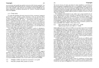 Linguaggio 366 367 Linguaggio
gua particolare sarà quindi una qualche sottoteoria della fonetica generalè. Una Ma la (Iz) e la (13), di certo, non hanno lo stesso significato e contribuiscono
parte importante della fonetica generale consisterà nel determinare quali sotto assai diversamente ai significati delle frasi in cui compaiono. Quindi, se una per
teorie siano possibili, ossia, che cos'è una possibile struttura fonetica per una sona si rende conto di non aver scoperto un triangolo euclideo con angoli che as
lingua umana (per un'ulteriore discussione cfr. l'articolo «Fonetica» in questa sommano a zoo gradi, non si può concludere che egli si è reso conto di non aver
stessa Enciclopedia). scoperto una prova del postulato delle parallele di Euclide, anche se le frasi che
esprimono questi fatti possono differire proprio in quanto in una la (Iz) sosti
tuisce la (I3) nell'altra.
4.2.2. Forma logica. Per complicare ulteriormente le cose, anche i veri e propri sinonimi non of
Lo studio del significato da tempo brancola nel buio, nonostante i numerosi frono necessariamente lo stesso contributo ai significati delle frasi in cui com
sforzi diretti a porre rimedio a questa situazione. Come ha osservato Hilary paiono. Questo fatto può essere esemplificato con l'espressione telefono e una
Putnam, «il problema del significato è il solo discusso in filosofia in cui non vi qualche definizione adeguata di esso, o, per prendere un termine del linguaggio
sia letteralmente null'altro che teoria — letteralmente nulla che possa essere naturale che sia definibile, si consideri l'espressione zio e il suo sinonimo, fratel
definito, ma nemmeno messo in ridicolo, come concezione di senso comune » lo di un genitore, o marito di una sorella di un genitore(o ancora altre qualificazio
[1975, p. 216]. E lc tcorlc chc son state svihlppatc non possono cclto dir si gi ail ni che siano equipollenti). Queste espressioni, anche se sinonime, possono non
che soddisfacenti quanto alla loro capacità esplicativa o alla persuasività dei loro essere sostituibili salva veritate in frasi come la (14) :
assunti. La stessa possibilità di una teoria del significato è stata spesso messa in (14) John realized that the uncle of Bili is the — of Bili
questione. Non è affatto chiaro che cosa si debba spiegare con una simile teoria, 'John ha capito che lo zio di Bili è il — di Bili'.
e alcunihanno negato che vi sia qualcosa da spiegare.
Una nozione alquanto chiara legata al significato è quella di «riferimento» Infatti, John può capire che lo zio di Bili è suo zio senza capire che lo zio di Bili
(reference) o «estensione». Vi è una relazione tra l'espressione linguistica tavolo è il fratello di un genitore, o il marito della sorella di un genitore (ecc.) di Bili.
e certi oggetti reali, ossia, i tavoli. Possiamo dire che l'espressione tavolo designa Le condizioni di verità della (14) digeriscono a seconda chezio o il suo sinonimo
o si riferisce ai tavoli e che l'insieme dei tavoli è l'estensione di tavolo. Evidente siano inseriti nello spazio vuoto. Per superare la difficoltà, non si può ricorrere
mente, l'estensione di un'espressione non può esserne il significato. Ammetten a un'ideale «persona razionale». La capacità di distinguere in casi come questi
do che Alexander Graham Beli abbia inventato il primo telefono, le espressioni è espressa dalla funzione di una parola comecapire. Nessuno dei modi di a8ron
telefono e apparecchio inventato da Beli hanno la stessa estensione(o possono es tare lo studio del significato nel linguaggio naturale è stato in grado di proporre
sere ulteriormente qualificate fino ad avere la stessa estensione), ma ciò dipende una soluzione a problemi elementari di questo tipo.
da un dato di fatto, non di semantica. Le espressioni sicuramente non hanno lo Un altro problema classico, già notato, è quello secondo cui è difficile, anche
stesso significato. Pur conoscendo l'inglese, non sarebbe possibile sapere che ciò se possibile in linea di principio, distinguere tra i nessi concettuali che pertengo
è vero senza conoscere la storia. D'altro canto, non è necessaria nessuna cono no al significato e quelli che derivano da credenze circa certe entità. Per sce
scenza di fatto per inferire da «Questo è un telefono» che si tratta di un apparec- gliere un esempio molto discusso, si supponga di scoprire che quelli che ven
chio per la trasmissione del suono a distanza (ancora una volta, con definizioni gono chiamati gatti sono in realtà robot controllati da Marte. Si direbbe forse
appropriate). Per i termini tecnici inventati, almeno, sembra possibile sostenere di aver appreso che i gatti sono robot (supponendo che la proprietà di essere di
un qualche tipo di nozione definitoria di significato, almeno nella misura in cui il natura organica non sia essenziale ai gatti, non sia una proprietà definiente) o
loro significato è convenuto. Tuttavia, proprio per la stessa ragione, la descri che ci si sbagliava a chiamare quegli oggetti pelosi gatti (supponendo che l'essere
zione è futile e priva di interesse. È per i « termini naturali », senza alcun signifi di natura organica sia una proprietà definente dei gatti ). La discussione dipende
cato convenuto, che le questioni di semantica si pongono seriamente. in gran parte da intuizioni contrastanti, e molti avvertono che la domanda è sta
Si potrebbe tentare di rendere conto del significato in termini di «oggetto ta mal posta in prima istanza. Quando ci si volge a questioni piu complesse, i
possibile» o «mondo possibile». Cosi, nel mondo reale Beli ha inventato il tele problemi si moltiplicano rapidamente. Sembra ragionevole supporre, come ha
fono, ma in un mondo possibile non lo ha inventato. Si suppone, quindi, che due sostenuto Jerrold Katz, che tali questioni possano essere risolte, se mai lo sa
espressioni siano intese come provviste dello stesso significato se hanno la stessa ranno, soltanto nel contesto di una teoria semantica generale in grado di fornire
estensione in tutti i mondi possibili. Ma non è cosi. Quindi le espressioni (Iz ) e spiegazioni su un campo interessante. Se si considerano tali questioni separata
(I3) hanno la stessa estensione, ossia, la serie nulla in ogni mondo possibile : mente, il dibattito può non avere sbocchi.
Con questa intenzione si potrebbe tentare di considerare la forma logica
(Iz ) Triangolo euclideo con angoli che assommano a zoo gradi prendendo in esame le regole che mettono in relazione strutture grammaticali
(13) Prova del postulato delle parallele di Euclide. formali con vari aspetti del significato. Dove queste proprietà semantiche posso
 