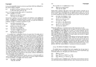 Linguaggio 374 375 Linguaggio
In base alla teoria della traccia, la struttura superficiale della frase (z8) potrà es Ma si prenda ora in considerazione la frase
sere grosso modo la seguente (38) Who do you want to visit?
(3r) [z qu 'esce que [sw vous] [sv[v avez] [sx ]]] 'Chi vuoi che visiti?'
'[z che cosa [sv[v ave«] [sx t]]] Questa frase è ambigua. Può essere derivata dalla struttura profonda (39) la
dove t è la traccia lasciata dalla regola di trasposizione. quale ha la struttura superficiale (4o), che significa grosso modo 'chi vuoi che
Ma si consideri ora la frase sia che visiti?' ; oppure può essere derivata dalla struttura profonda (4r), che ha
(3z) Qu'e st-ce que vous avez à lire?
la struttura superficiale (4z), il cui significato grosso modo è 'chi vuoi visitare'
'Che cosa avete da leggere' (39) you wantwh-pronome to visit
Questa frase è ambigua. La si può intendere nel significato 'avete qualcosa da
'tu vuoi che ch-pronome visiti'
leggere', nel qual caso la struttura profonda è la (33), e la struttura superficiale (4o) who do you want t to visit?
la (34), o nel significato 'voi dovete leggere qualcosa', nel qual caso la struttura 'chi vuoi che t visiti?'
profonda è la (35) e la struttura superficiale la (36) : (4') you want to visit wh-pronome
(33) vous avez qu-pronome à lire 'tu vuoi che visiti ch-pronome'
'voi avete ch-pronome da leggere' (4z) who do you want to visit t?
(34) qu'e st-ce que vous avez t à lire 'chi vuoi che visiti t?'
'che cosa avete t da leggere'
Nella (4o) e nella (4z), t è la traccia lasciata dalla trasposizione di toho.
(35) vous avez à lire qu-pronome Si supponga ora che roant to sia letto di seguito in modo da formare la sin
'voi aveteda leggere ch-pronome'
gola unità fonetica teanna nella (4o). La frase è ora senza ambiguità; può sol
(36) qu'e st-ce que vous avez à lire t tanto significare 'chi vuoi visitare' In altre parole, la frase può esser stata de
'che cosa avete da leggere t'. rivata solo dalla (4z), non dalla (4o). Ancora una volta, la traccia astratta lasciata
Si consideri ora la realizzazione fonetica di queste frasi. Di norma, ave' si dalla regola di trasposizione impedisce la regola inglese che permette di leggere
pronunzia senza l'elemento finale /z/, ma in certi stili di francese vi è una regola toant to di seguito come una singola unità.
di liaison che consente di pronunziare la /z/ finale nella sequenza ave a. La re Si è osservato prima che la traccia nulla infiuisce sull'operare delle regole sin
gola di liaison permette alla sequenza di essere pronunziata di seguito come una tattiche come quella del movimento clitico. Risulta ora che infiuisce anche sul
singola unità fonetica; la regola normale che sopprime le consonanti alla fine l'operare di regole fonetiche. Si ha cosi la prova, da piu punti di vista, che le
di una parola non si applica, e la/z/ diave' è pronunziata come se fossenel mez strutture astratte postulate nella sintassi possiedono quel tipo di «realtà piu alta»
zo diuna parola.Si supponga ora che lafrase ambigua (32) sia pronunziata con, che si spera di stabilire studiando le capacità cognitive dell'organismo. In altre
liaison, che sia cioè pronunziata la /z/ finale di ave'. In questo caso la frase non parole, vi sono prove che l'apparato calcolatore che determina le forme e il si
è piu ambigua. Può significare 'voi dovete leggere qualcosa' ma non può signi gnificato delle frasi implicà strutture e operazioni del tipo qui postulato.
ficare 'voi avete qualcosa da leggere', Per riformulare questa osservazione nel
contesto della nostra teoria, la frase con liaison può essere derivata dalla (36) 4.z.3.3.La relazione frasintassi e forma logica.
(in ultima analisi dalla (35)), ma non dalla (34) (in ultima analisi dalla (33)).
Questi fatti si possono facilmente spiegare in termini di teoria della traccia. Cosi, Si consideri ancora una volta la frase molto semplice (r9), che qui viene ri
se la (34) è generata dalla sintassi, la traccia t lasciata dalla regola di trasposizio petuta come (43), con la struttura profonda (44) e la struttura superficiale (45),
ne impedisce la liaison. Si può vedere che la traccia astratta, un residuo sintat omettendo ancora una volta gran parte della struttura:
tico nullo di una regola di trasposizione della sintassi, influisce indirettamente
sulla realizzazione fonetica della frase. (43) Maria ci conosce
Si concluderà questa discussione facendo osservare un fenomeno molto si (44) [+[ s Maria] [sv conosce [s noi]]]
mile in inglese. Nella frase (37), le parole roant to si possono leggere di seguito (45) [z[srv Maria] [sv ci conosce [sz t]]].
in modo da formare una singolaunità fonetica manna:
(37) You want to visit Bili ¹i e ei possono essere considerati come realizzazioni contestualmente determi
'Vuoi che visiti Bili'. nate dello stesso elemento astratto della base, ossia, l'elemento provvisto dei trat
 
