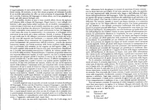 Linguaggio Linguaggio
)86
al raggiungimento di stati stabili effettivi — sistemi effettivi di conoscenza e cre fatto — abbastanza facile da spiegare in termini di esperienza di senso comune
denza umana. Al contrario, si sono fatti alcuni progressi nel delineare il profilo non ha alcun interesse per il fisico, È del tutto naturale che, nella vita quotidia
di un modello razionalista che offre un certa promessa di adeguatezza. Se tutto na si resti impressionati dalla diversità delle lingue e dall'influenza dell'espe
ciò è corretto, il sistema del linguaggio si riduce allora, con le sue proprietà ge rienza sull'apprendimento del linguaggio. Nella vita quotidiana, non vi è alcu
nerali, agli altri sistemi biologici noti. na ragione che spinga a prestare attenzione alle uniformità tra gli individui e tra
Ci si potrebbe chiedere se non vi siano modelli affatto diversi da esplorare le diverse culture ; sono cose che si dànno per scontate. Ciò che interessa sono le
nell'indagine dello sviluppo del linguaggio. Piaget [197o] e i suoi colleghi [cfr. differenze. Per esempio, quando si impara una lingua straniera, ci si concentra
Inhelder e altri r974] hanno infatti sostenuto che un modello «interazionista» o sugli aspetti in cui tale lingua differisce dalla propria. Una buona grammatica
«costruttivista» è superiore sia al modello empirista sia a quello razionalista. In per uso didattico o una normale grammatica tradizionale dirà molto poco ri
questa teoria si ipotizza che attraverso l'interazione con l'ambiente il bambino guardo le proprietà generali della lingua. Tali grammatiche sono intese per l'uso
sviluppi costruzioni senso-motorie le quali costituiscono la base del linguaggio, del lettore intelligente. Di conseguenza, esse non forniscono un'analisi delle qua
e man mano che cresce la comprensione e la conoscenza, si sviluppano nuove lità dell'intelligenza che il lettore chiama in causa riguardo all'informazione pre
costruzioni in un modo piu o meno uniforme. Quindi, si sostiene, il linguaggio sentata. Le grammatiche discutono le irregolarità, ma non i principi piu pro
in ogni stadio non fa che riflettere costruzioni mentali indipendenti che sorgo fondi della grammatica universale. A nessuno che impari una lingua si insegna
no nel corso del rapporto con l'ambiente, e a ciascuno stadio dello sviluppo il no, per esempio, gli effetti particolari della condizione del soggetto menzionata
bambino produce nuove costruzioni che riorganizzano la sua esperienza. «L'i in precedenza. Le grammatiche peruso didattico non descrivono questi feno
potesi fondamentale del costruttivismo dell'età evolutiva... postula che nessuna meni, né la persona che impara una lingua nel modo consueto riceve istruzioni
conoscenza umana, con l'ovvia eccezione delle forme ereditarie molto elemen a questo riguardo. Infatti, gli utenti della lingua conoscono le conseguenze di ta
tari,è preformata nelle strutture siadel soggetto siadelpoggetto» [ibid., p. 8]. le condizione senza che siano loro mai stati presentati i dati fondamentali ai qua
Gli studi condotti dalla scuola di Ginevra sono stati estremamente chiarificanti, li si riferiscono gli scienziati del linguaggio per giustificare le condizioni. Que
ma il modello interazionista-costruttivista è difficile da valutare poiché rima ste condizioni molto generali cui è soggetta la forma della lingua costituiscono
ne al livello della metafora. Presumibilmente, il bambino progredisce attraverso parte dell'intelligenza di chi impara la lingua; sono parte dello schematismo
una sequenza abbastanza regolare di stadi cognitivi, ma non si propone nessun che è messo in atto nell'acquisizione della lingua, e quindi non è necessario dedi
meccanismo per spiegare perché il bambino si muova da un dato stadio al se care ad esse alcuna particolare attenzione nella vita di tutti i giorni. Siamo infatti
guente piuttosto che a un altro stadio affatto diverso. È difficile immaginare qua del tutto inconsapevoli di questi elementi della nostra conoscenza della lingua.
le risposta si possa dare, a parte il ricorso a un qualche assunto riguardo la ma Per lo scienziato interessato alla natura del linguaggio, sono i principi ge
turazione. E una volta precisato tale assunto, sembra che esso dovrà esprimere nerali ad essere di primaria importanza; le proprietà speciali delle lingue parti
aspetti della credenza e conoscenza molto piu complicati delle « forme ereditarie colarisono di interesse molto minore. Per lapersona comune, che ha a che fare
elementari » di cui la scuola di Ginevra è disposta a tener conto. Inoltre, non si è con la lingua nella vita quotidiana, è vero esattamente l'opposto. I principi piu
avanzata alcuna ipotesi riguardo al modo in cui i principi specifici delle struttu profondi, che sono in ogni caso ben al di là del livello della coscienza, non hanno
re e del linguaggio proposti si pongono in relazione con le costruzioni dell'intel alcuna importanza, mentre le irregolarità imprevedibili richiedono un'attenzio
ligenza senso-motoria. Quindi, i modelli piagetiani non sembrano essere una ne accurata. Non sorprende che il senso comune, il quale concentra la sua atten
vera alternativa a quelli sopra delineati. Le questioni cruciali rimangono senza zione sulle irregolarità e le diversità, consideri il linguaggio come un fenomeno
risposta, né si fa accenno a una risposta possibile. Non è noto alcun principio appreso e arbitrario, Ogni rana considera le sue compagne notevolmente di
proposto nell'ambito della psicologia dell'età evolutiva che sia riuscito a far luce verse e interessanti; il modo ovvio e naturale di agire è solo per quel tanto che
su tali questioni. il loro comportamento è conforme al suo, e non richiede speciale attenzione,
I modelli empiristi sono in accordo col modo normale di trattare lo sviluppo Ecco un esempio concreto.Sisupponga di volere insegnare a qualcuno a for
del linguaggio. Si dice cosi che il bambino « impara il linguaggio», non che il lin inare frasi interrogative in inglese (o in italiano). Bisogna informarlo che deve
guaggio si sviluppa o matura. Ma non si dice che l'embrione, o il bambino, im prendere il verbo is 'è', dal punto in cui ricorre nella (75) e spostarlo all'inizio
para ad avere braccia piuttosto che gambe, o un sistema visivo di tipo partico dellafrase in modo da dare la (76):
lare, o organi sessuali maturi, per citare un caso di sviluppo che si presume esse
(7S) John is tali
re geneticamente determinato nei fattori essenziali anche se si verifica ben dopo 'Giovanni è alto'
la nascita. Inoltre, si è naturalmente colpiti dalla divergenza tra le lingue ricono
(76) Is John tali
sciute e l'apparente uniformità degli organi fisici. 'È Giovanni alto?'
Tutto ciò è vero, ma non molto importante. Si dice che il sole sorge, ma il
 