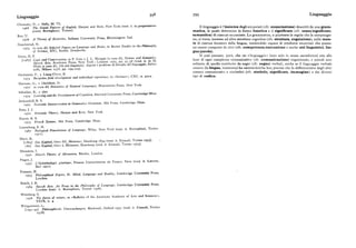 399 Linguaggio
Linguaggio
Chomsky, N., e Halle, M. Th.
xg68 Th e Sound Pattern of English,Harper and Row, New York (trad. it. in preparazione guaggio è l insieme degli enunciati (cfr. enunciazione) descritti da unagramlx
presso Boringhieri, Torino). matica, la quale determina la forma fonetica e il significato (cfr. senso/significato,
Eco, U. semantica) di ciascun enunciato. La grammatica, o piuttosto le regole che la compongo
xg76 A Theory of Semiotics, Indiana University Presa, Bloomington Ind. no, si trova, insieme ad altre strutture cognitive (cfr, struttura, cognizione), nella men
Geschwind, N. te i c iascun locutore della lingua rendendolo capac d' dpace i pro u rre enunciati che posso
x974 (a cura di) Selected Papers on Language and Brain, in Boston Studies in the Philosophy no essere compresi da altri (cfr. coxnpetenza/esecuzio h tt ' l 'ne e anc e a i i nguistici lin
of Science, XVI, Reidel, Dordrecht. gua/parola).
Grice, H. P. Si puo pensare, però, che un «linguaggio» (non solo in senso metaforico) stia alla
[xg67] Logic and Conversation, in P. Cole e J. L. Morgan
(a cura di), Syntax and Semantics.
Speech Acts, Academic Presa, New York — London xg75, pp. 4x.
- 58 (trad. it. in M .
ase i ogni complesso comunicativo (cfr. comunicazione) organizzato, e quindi non
Sbisà (a cura di), Gli atti linguistici. Aspetti e problemi di filosofia del linguaggio, Feltri
so tanto di quello costituito da segni (cfr. segno) verbali, anche se il linguaggio verbale
nelli, Milano xg78, pp. x99-zx9).
umano (la lingua, insomma) ha caratteristiche ben precise che lo differenziano dagli altri
sistemi comunicativi e simbolici (cfr. s imbolo si nifi ti i c a o, immagine e a i di versi
Grobstein, P., e Liang Chow, K.
x975 Receptive field development and individuai experience, in «Science», CXC, n. 4zxz.
tipi di codice.
Harman, G., e Davidson, D.
xg7z (a cura di) Semantics of Natural I,anguages,Humanities Presa, New York.
Inhelder, B., e altri
x974 Learning and the Development of Cognition, Harvard University Presa, Cambridge Mass.
Jackendoff, R. S.
xg7z Se mantic Interpretation in Generative Grammar,Mit Presa, Cambridge Mass.
Katz, J. J.
1972 Semantic Theory, Harper and Row, New York.
Kayne, R. S.
x975 French Syntax, Mit P ress, Cambridge Mass.
Lenneberg, E, H.
xg67 Biological Foundations of Language, Wiley, New York (trad. it. Boringhieri, Torino
x97x).
Marx, K,
[x865] Das Kapital, libro Ill, Me issner, Hamburg x8g4 (trad. it. Einaudi, Torino x975
).
x867 Das Kapital,libro I, Meissner, Hamburg (trad. it. Einaudi, Torino xg75
).
Meszárás, I.
x.g7o Ma r x's Theory of Alienation, Merlin, London.
Piaget, J.
1970 L'Epistémologie génétique, Presses Universitaires de France, Paris (trad.it.Laterza,
Bari xg7x).
Putnam, H.
x975 Philosophical Papers, II. Mind, Language and Reali ty,Cambridge University Press,
London.
Searle, J. R.
x96g Speech Acts. An Essay in the Philosophy of Language, Cambridge University Press,
London (trad. it. Boringhieri, Torino x976).
Weinberg, S.
xg76 The forces of nature, in «Bulletin of the American Academy of Arte and Sciences»,
XXIX, n. 4.
Wittgenstein, L.
[xg4x-4g] Phi l osophische Untersuchungen,Blackwell, Oxford xg55
(trad. it. Einaudi, Torino
xg78).
 