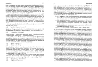 Semantica 700
Semantxca70I
sione o denotazione. In fondo, questa concezione del significato è un'elabora
zione dell'intuizione di Frege [I89z] secondo cui il senso di un'espressione lin (Iy) e ( Ig) sono entrambi considerati veri a tutti gli indici, e quindi hanno la
stessa intensione, anche se intuitivamente (almeno per alcuni) non hanno lo
guistica contiene il modo in cui essa dà la sua denotazione. Rispetto a questa
intuizione, il pregio della semantica dei mondi possibili consiste nel fatto che
stesso significato. Qui c'è, forse, un contrasto tra conseguenze della teoria e in
tuizioni semantiche preteoriche. Invece, nel caso di (xz) e (Ig), il contrasto è in
«le intensioni possono essere introdotte nella semantica in modo naturale, sen
terno alla teoria stessa. Se infatti si dà per scontato che ogni analisi sintattica
za revisioni drastiche delle teorie estensionali» [Thomason I974, p. 38], cioè
della teoria di Tarski intesa come teoria del riferimento.
adeguata individui 'I6:4 = g' e 'z'= g' come costituenti, rispettivamente, di (Iz)
Questi indubbi pregi teorici (che fanno della semantica intensionale la piu e (Ig), e occupanti posizioni corrispondenti nelle due analisi, allora si è costretti
ad abbandonare almeno una delle seguenti tesi :
potente e meglio strutturata fra le teorie semantiche oggi esistenti, se non l'uni
ca vera e propria teoria) non sopprimono il problema della sua plausibilità. A a) Per il principio di Frege, il valore semantico di un'espressione complessa
questo riguardo, vanotato che esso non si porrebbe con insistenza come pro dipende dai valori semantici di quelle che l'analisi sintattica dell'espres
blema generale (è plausibile identificare, in generale, il significato di un'espres sione determina come sue parti componenti.
sione linguistica con una funzione da indici a estensioni) se non risultassero b) Ogni espressione linguistica è determinata semanticamente (al massimo)
poco plausibili certe conseguenze particolari della teoria. Se ne esamineranno dalla sua intensione e dalla sua estensione (un'intensione è una funzione
alcune, da indici a estensioni appropriate; lestensione di un enunciato è un va
Si è già notato che il valore di verità dell'enunciato (g) non è funzione del lore di verità).
valore di verità di (Io) : c) Il valore semantico di un'espressione usata in un contesto indiretto coin
cide con la sua intensione abituale.
(Io) Le orbite dei pianeti sono cerchi.
d) 'I6:4 =y' e 'z»= 4' hanno lo stesso valore di verità a tutti gli indici.
Quindi non c'è ragione che il valore di verità di (g) resti invariato quando (Io) Ma rinunziare ad a) è abbandonare uno dei capisaldi della semantica modellisti
sia sostituito da un enunciato di identico valore di verità, per esempio (I I ) : ca intesa come programma di ricerca, e uno di quelli meglio fondati intuitiva
(Ix ) II Sole è fatto di formaggio. mente. D'altra parte, b) è l'ipotesi caratteristica della sexnantica intensionale. Le
soluzioni che abbandonano b) (come quella di Thoxnason [I979] per cui il valore
Difatti (g) è vero, a quanto risulta dalla storia, mentre 'Copernico credeva che semantico di un enunciato non è né un valore di verità né una funzione da in
il Sole fosse fatto di formaggio' è presumibilmente falso. dici a valori di verità, ma una terza entità detta 'proposizione') si collocano espli
Si potrebbe pensare che il concetto di intensione consenta di rimediare a citamente al di fuori della semantica dei mondi possibili, anche se non necessa
questa palese violazione del principio di Frege;ma non è cosi. Vi sono infatti riamente della semantica modellistica. La rinunzia a d ) [se ne veda un esempio
contesti (che si possono chiamare « iperintensionali »[cfr. Cresswell I979]) il cui in Cresswell x97z] era in passato apparsa poco convincente per varie ragioni [su
valore di verità non può essere considerato funzione neppure dell'intensione di cui si veda Cresswell I979] e solo recentemente è stata ripresa in considerazio
enunciati incassati. Si vedano, ad esempio, (Iz) e (xg): ne, attraverso un ripensamento della nozione di indice. Molti tentativi si sono
(xz) Pierino sa che I6:4 =g quindi concentrati su c ), eventualmente sacrificando o «reinterpretando» anche
(Ig) Pierino sa che 2 = 4. una parte di b). Già Carnap [I947] si era messo su questa strada introducendo
la nozione di isomorfismo intensionale. Due espressioni si dicono intensional
Se Pierino è uno scolaro di terza elementare, in linea di massima (Iz ) è vero mente isomorfe quando hanno la stessa struttura sintattica e le loro parti sin
mentre (x3) è falso; ed è comunque chiaro che i due enunciati non hanno ne tatticamente corrispondenti hanno la stessa intensione. Per esempio, 'buco ro
cessariamente lo stesso valore di verità. Eppure 'I6:g = g' e 'z = y ' h anno la tondo' e 'foro circolare' potrebbero essere considerate intensionalmente isomor
stessa estensione (lo stesso valore di verità, e cioè Uero) a tutti gli indici: non fe. Si dice che due espressioni intensionalmente isomorfe hanno la stessa strut
c'è un mondo possibile (o un tempo, ecc.) in cui I6 diviso 4 faccia 4 ma la se tura intensionak. Se si ammette che il valore semantico di un'espressione in un
conda potenza diz non sia4, o viceversa. contesto indiretto non sia semplicemente la sua intensione, ma sia la sua strut
Si osservi che il problema posto da (Iz ) e (Ig) (e in generale dagli enunciati tura intensionale, risulta che enunciati come (xz) e (xg) non violano il principio
della forma 'A crede che p', 'A ha scoperto che p', ecc., detti di atteggiamento di Frege : infatti 'x 6 : 4= 4' e 'z = y' non sono intensionalmente isomorfi, anche
proposizionale) non coincide con quello posto da esempi come (Ig) e (I5) : se hanno la stessa intensione, e quindi è naturale che il valore semantico di (Iz)
non resti invariato quando il primo enunciato sia sostituito dal secondo.
(Ig) Giulio Cesare è Giulio Cesare
La nozione di isomorfismo intensionale definisce una relazione di sinonimia
(Ig) Napoleone è Napoleone.
piu forte dell'identità intensionale ; si puo perciò essere indotti [cfr. Lewis I970]
 