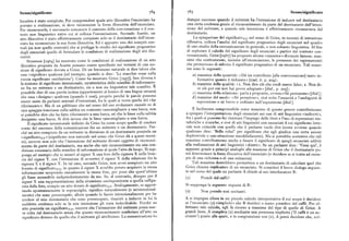 Senso/significato p8g V8S Senso/significato
locutivo è stato compiuto. Per comprendere quale atto illocutivo l'enunciato ha dunque successo quando il mittente ha l'intenzione di indurre nel destinatario
portato a realizzazione, si deve riconoscere la forza illocutiva dell'enunciato. una certa credenza grazie al riconoscimento da parte del destinatario dell'inten
Per riconoscerla,è necessario conoscere ilcontesto della conversazione o ilcon zione del mittente, e quando tale intenzione è effettivamente riconosciuta dal
testo non linguistico entro cui si colloca l'enunciazione. Secondo Austin, un destinatario.
atto illocutivo è stato effettivamente compiuto solo se il destinatario dell'enun La spiegazione del significato v v nel senso di Grice, in termini di intenzione
ciato ha riconosciuto la sua forza illocutiva. Ed è appunto uno dei compiti cen riflessiva, colloca l'analisi del significato pragmatico degli enunciati nel quadro
trali (se non quello centrale) che si prefigge lo studio del significato pragmatico di uno studio della comunicazione in generale, e non soltanto linguistica. Al fine
degli enunciati quello di formulare le condizioni di realizzazione degli atti illo di esplorare il calcolo del significato degli enunciati a partire dal contesto con
cutivi.
versazionale, Grice [ tq67] ha proposto alcune «massime» divenute famose, mas
Strawson [ tg6g] ha mostrato come le condizioni di realizzazione di un atto sime che costituiscono, insieme all'enunciazione, le premesse dei ragionamenti
illocutivo proposte da Austin possano essere specificate nei termini di una no che permettono di inferire il significato pragmatico di un enunciato. Tali massi
zione di significato dovuta a Grice. Di un fenomeno naturale si dice talora che me sono le seguenti:
esso «significa» qualcosa (ad esempio, quando si dice: 'Le macchie rosse sulla a) massima della quantità: «Dà un contributo [alla conversazione] tanto in
roccia significano ossidazione'). Come ha mostrato Grice [tg5p], ben diversa è formativo quanto è richiesto» (trad. it. p. zoo) ;
la nozione di significato intenzionale, caratteristica dello scambio di informazio b) massime della qualità: «x. Non dire ciò che credi essere falso; z. Non di
ne fra un mittente e un destinatario, sia o non sia linguistico tale scambio. È re ciòper cui non hai prove adeguate» [ibid., p. zoo] ;
possibile dire di una parola isolata (appartenente al lessico di una lingua umana) c) massima della relazione : parla a proposito, ovvero «Sii pertinente»[ibid.] ;
che essa «designa» qualcosa (quando è cosi), proprio perché le parole possono d) massime del modo : «Sii perspicuo», cioè evita l'oscurità e l'ambiguità di
essere usate da parlanti animati d'intenzioni, fra le quali si trova quella del « far espressione e sii breve e ordinato nell'esposizione [ibid.].
riferimento». Ma di un gabbiano che nel corso del suo svolazzare casuale su di
una spiaggia tracciasse sulla sabbia un contorno rassomigliante a una barca, non E facilmente comprensibile come massime di questo genere contribuiscano
si potrebbe dire che ha fatto riferimento a una barca, né che le linee sulla sabbia a spiegare 1 interpretazione degli enunciati nei casi di atti linguistici «indiretti»,
1'
designino una barca. Si dirà invece che le linee rassomigliano a una barca. fra i quali si possono far rientrare l'impiego delle litoti e l'uso di espressioni me
Il significato intenzionale definito da Grice ha come scopo quello di rendere taforiche e ironiche, e cioè di atti linguistici con enunciati il cui significato lette
conto del successo della comunicazione fra un mittente e un destinatario. Per rale non coincide con quello che il parlante vuole dire (come avviene quando
ché un atto compiuto da un mittente in direzione di un destinatario possieda un qualcuno dice: 'Bella roba!' per significare che egli giudica una certa azione
«significato v.» (significato non naturale nel senso che Grice dà a questi termi deplorevole o una situazione insoddisfacente). Ma si potrebbe sostenere che tali
ni), occorre non solo che l'intenzione del mittente diventi oggetto di riconosci
massime contribuiscono anche a fissare il significato di quegli enunciati adibiti
mento da parte del destinatario, ma anche che tale riconoscimento sia una con alla realizzazione di atti linguistici «diretti». Se un parlante dice : 'Vieni qui', è
dizione necessaria dello scambio di informazione al quale l'atto dà luogo. Si sup appunto grazie a principi analoghi alle massime di Grice che il destinatario po
ponga ad esempio che io mostri al signor X una foto della signora X nelle brac trà determinare la forza illocutiva dell'enunciato (e decideresesitrattaad esern
cia del signor Y, con l'intenzione di avvertire il signor X della relazione fra la pio di una richiesta o di una minaccia).
signora X e il signor Y. In tal caso, secondo Grice, non avrei compiuto un atto Tali massime dovrebbero permettere a un destinatario di calcolare quel che
fornito di significato~ v, in quanto il signor X avrebbe potuto acquisire la stessa Grice chiama irnplicature di un enunciato. Si consideri il breve dialogo seguen
informazione scoprendo casualmente la stessa foto, per poco che quest'ultima te nel corso del quale un parlante A chiede al suo interlocutore B :
gli fosse accessibile indipendentemente da me. Se, al contrario, disegno per il (t ) Prendi del caffè?
signor X una rappresentazione della situazione corrispondente a quella raffigu
rata dalla foto, compio un atto dotato di significato. Analogamente, se aggrot Si supponga la seguente risposta di B :
tando spontaneamente le sopracciglia, significo naturalmente (e inintenzional (z) Non prendo mai eccitanti.
mente) che sono preoccupato, allora quando lo faccio intenzionalmente per far
credere al mio destinatario che sono preoccupato, riuscirò a indurre in lui Ia A si impegna allora in un piccolo calcolo interpretativo il cui scopo è decidere
suddetta credenza solo se la mia intenzione gli resta indecifrabile. Perché «u se l'enunciato (z) «implichi » che B desideri o meno prendere del caffè. Per ef
atto possieda un significato.,„, occorre che l'intenzione del mittente possa ess« fettuare tale calcolo, egli fa ricorso a massime del tipo di quelle di Grice. A
re colta dal destinatario senza che questo riconoscimento conferisca all'atto uu grandi linee, A completa (z) mediante una premessa implicita ('II caffè è un ec
significato diverso da quello che il mittente gli attribuisce. La comunicazione ha citante') grazie alla quale, e in congiunzione con (z), A potrà decidere che, nel
 