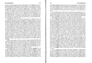 Senso/significato 79II 799 Senso/significato
ciascuna di queste categorie saranno delle funzioni i cui argomenti sono atti a per argomenti gli indici appropriati e per valori degli individui. Una F-intensio
determinare le estensioni proprie a ciascuna categoria e i cui valori sono le esten ne è una funzione che ha per argomenti gli indici appropriati e per valori i valo
sioni in questione. Si chiameranno « indici » i fattori che determinano le estensio ri di verità. Si lascia al lettore il compito di precisare la struttura funzionale di
ni appropriate (il parlante, il momento di enunciazione, il mondo fra i «mondi una (F/N)/(F/N)-intensione, la quale altro non è che una F /N-intensione, e
possibili» che contiene lo stato descritto dall'enunciato, ecc.). L'intensione di cioè una funzione il cui argomento è una N-intensione e il valore una F-inten
una frase(o F-intensione) sarà una funzione che ha per argomenti gli indici ap sione.
propriati e per valori i valori di verità. L'intensione di un nome proprio (o N Per concludere questa rapida analisi metodologica dei principali punti di vi
intensione) sarà una funzione che ha per argomenti gli indici appropriati e per sta in semantica, si prenderà in esame il disaccordo che sussiste sul trattamento,
valori degli individui. L'intensione di un nome comune (o C-intensione) sarà rispettivamente, dei nomi propri e delle espressioni quantificanti nelle lingue
una funzione che ha per argomenti gli indici appropriati e per valori degli insie naturali. Esso oppone la concezione «classica» dei nomi propri e dei quantificato
mi di individui. Le intensioni delle categorie di base sono dunque delle funzio ri,recentemente difesa da Chomsky, a quella elaborata da Montague.
ni che determinano delle estensioni. Tale problema è importante per due ragioni : in primo luogo, mette a con
Si prendano ora in esame tre esempi di intensioni di categorie derivate : a) fronto due differenti analisi della forma logica delle frasi contenenti nomi pro
una intensione di aggettivo, b) una intensione di sintagma verbale e c) una in pri ; in secondo luogo, consente di affrontare la questione del rapporto fra la sin
tensione di avverbio che modifica il significato di un sintagma verbale. Secondo tassi generativa e la forma logica delle frasi. La scoperta della notazione in va
la forma delle regole sintattiche di una grammatica categoriale, si può rappre riabili e quantificatori ha permesso di mostrare che una stessa frase può avere
sentare la categoria degli aggettivi che modificano il significato di un nome co due interpretazioni latenti diverse in funzione della portata (scopo) rispettiva
mune con la regola C/C, che va interpretata nella maniera seguente: un aggetti dei differenti quantificatori contenuti nella frase. Una frase come 'Tutti i ragaz
vo è un membro dellacategoria che prende un nome comune (C) e che dà luogo zi amano una ragazza'può significare che ciascun membro del gruppo di ragazzi
a un nome comune (C). Per gli aggettivi estensionali, come 'sposato' per esem ama una determinata ragazza e non necessariamente la stessa. Un'interpretazio
pio [cfr. Lewis i97z], si può rappresentare la loro intensione come una inten ne del genere si ottiene se si dà la portata superiore al quantificatore universale
sione che determina l'estensione di un C a partire dall'estensione di un C. Men ('tutti' ). Ma la stessa frase può anche significare che tutti i membri del gruppo
tre questo è impossibile per gli aggettivi intensionali (come 'presunto'). Nel lo di ragazzi amano una certaragazza — ciascun ragazzo ama la stessa ragazza.
ro caso, una C/C-intensione è una funzione che mostra come una C-intensione Questa interpretazione si ottiene se si dà la portata superiore al quantificatore
dipenda da un'altra C-intensione. L'intensione di un aggettivo intensionale è esistenziale ('una') Ci si può chiedere qual è il rapporto esatto fra il senso della
dunque una funzione: questa prima funzione ha per argomento una seconda frase in italiano e le due rappresentazioni ottenute utilizzando la notazione espli
funzione, la quale ha per argomenti gli indici appropriati e per valori degli in cita in variabili e quantificatori : 'Per ogni x, esiste un y, tale che se x è un ra
siemi di individui. La funzione che è la C/C-intensione ha per valore una terza gazzo e y è una ragazza allora x ama y' ; e 'Esiste un y tale che per ogni x, se y
funzione, la quale ha per argomenti indici appropriati e per valori insiemi di è una ragazza ex è un ragazzo, allora x ama y'.Si potrebbe sostenere che le
individui. «imperfezioni» della grammatica dell'italiano sono responsabili del fatto che
Quanto a un sintagma verbale intransitivo, categorialmente derivabile dalla una stessa struttura grammaticale può essere ambigua. Entro questa ipotesi (che
regola F/N, esso permette di ottenere una frase se gli si aggiunge un nome pro è approssimativamente quella di Russell e di Frege), la notazione in variabili e
prio. Una F /N-intensione è una funzione che ha per argomento una N-inten quantificatoriè atta a rendere non ambiguo quanto viene impropriamente con
sione e per valore una F-intensione. Di conseguenza, l'argomento di una F/N fuso dalla grammatica dell'italiano. Un « linguaggio ideale» dovrebbe al contra
intensione è una funzione che ha per argomenti gli indici appropriati e per valo rio far corrispondere una struttura grammaticale a ciascun contenuto interpre
ri degli individui. Il valore di una F /N-intensione è una funzione che ha per ar tabile. Ma si potrebbe anche sostenere che la notazione in variabili e quantifica
gomenti gli indici appropriati e per valori i valori di verità. tori è un linguaggio differente dalla lingua naturale — la quale non è ambigua
Si consideri infine il caso di un avverbio che modifica il significato di un ma vaga.
sintagma verbale intransitivo ed è derivabile dalla regola (F/N)/(F/N) : in altre Ora, una osservazione all'origine della sintassi generativa è stata appunto
parole, un avverbio del genere è atto a formare un sintagma verbale intransitivo che la forma superficiale delle frasi non contiene il piu delle volte tutta l'infor
complesso a partire da un sintagma verbale intransitivo piu elementare. Una mazione richiesta, non per l'interpretazione semantica, ma per l'analisi gram
(F/N)/(F/N)-intensione è dunque una funzione che ha per argomento una F /A maticale. La sintassi generativa propone dunque di caratterizzare la struttura
intensione e per valore una F /N-intensione. Di conseguenza, l'argomento di grammaticale delle frasi di una lingua umana con una serie di livelli di rappre
una (F/N)/(F/N)-intensione è una funzione che ha per argomento una N-inten sentazione che costituiscono altrettante tappe nella derivazione della struttura
sione e per valore una F-intensione. Una N-intensione è una funzione che lia superficiale delle frasi a partire dalle strutture piu primitive. Delle regole dette
 