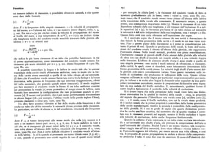 Fonetica z94 Fonetica
un numero infinito di risonanze, o possibilità vibratorie naturali, e che queste — per esemPio, la sillaba [am] —, le risonanze del condotto vocale di fatto si
sono date dalla formula spostano gradualmente piu in basso, verso i valori o, rooo, zooo Hz, ecc.,
man mano che il condotto vocale stesso viene chiuso all'altezza delle labbra
(y) F — x n nella transizione dalla vocale alla consonante. È necessario notare, a questo
4a punto, una conseguenza importante della (3). Mentre le risonanze di un tubo
dove F è la frequenza delle singole risonanze, c= la velocità di propagazio dipendono soltanto dalla sua!unghezza, e ciò traspare dall'inclusione di a nel
ne del suono, a = l'altezza del tubo, n =un numero intero dispari, ossia, i, 3, le equazioni (t) e (3), la risonanza piu bassa di un tubo chiuso ad entrambe
5, ecc. Sia ora c = 34 5oo cm/sec (ossia la velocità di propagazione del suono
le estremità è del tutto indipendente dalla sua lunghezza; essa è sempre a o Hz.
al livello del mare, a una temperatura di zo "C), a = ip,z5 cm (valore vicino Questo fatto avrà una certa rilevanza nell'esposizione che segue.
alla lunghezza media del condotto vocale maschile misurato dalla glottide alle Si è osservato sopra che il suono emesso da una cavità è determinato da
labbra) e n= x : si otterrà cosi due fattori: la forma geometrica della cavità e il modo in cui essa viene ecci
tata. Fino a questo punto della discussione si è preso in considerazione sol
2000 tanto il primo di essi. Quando si producono delle vocali, la fonte dell'eccita
F = x t = 5oo Hz, zione del condotto vocale è situata all'altezza della glottide, che rappresenta
4. x~ l'estremità chiusa. Nelle vocali normali, prodotte con piena sonorizzazione
I eccitazione consiste di piccoli sbuffi d'aria emessi dalla glottide alla velocità
che indica la piu bassa risonanza di un tubo che potrebbe funzionare, in via di circa zoo-tzo sbuffi al secondo nei maschi adulti, e a una velocità doppia
di prima approssimazione, come simulazione del condotto vocale umano. Le nelle femmine. L'effetto di ciascuno .sbuffo d'aria è assai simile a quello di
risonanze piu acute ottenibili per n = 3, 5, ecc. dànno frequenze di z5oo Hz, una singola percossa: esso eccita i modi naturali di vibrazione; o risonanze,
z5oo Hz, ecc. della cavità' le quali, come si ricorderà, sono interamente determinate dalla
È possibile controllare la lingua e le labbra in modo tale che la sezione forma geometrica della cavità stessa. La velocità degli sbuffi d'aria emessi dal
trasversale della cavità risulti abbastanza uniforme, ossia in modo che la for la glottide può essere comodamente variata. Sono queste variazioni nella ve
ma della cavità stessa assomigli a quella di un tubo chiuso ad un'estremità. locità di eccitazione che producono le inflessioni della voce. Queste ultime
(Il fatto che il condotto vocale umano faccia una curva tra la faringe e la bocca
vengono utilizzate in molte lingue per particolari scopi comunicativi; per esem
determina, nella gamma di frequenze che qui interessa maggiormente, effetti pio, in italiano e in molte altre lingue le domande sono segnalate da una parti
del tutto secondari, che possono quindi essere trascurati). Il modo migliore colare intonazione ascendente, mentre le proposizioni dichiarative sono segna
per fare assumere al condotto vocale la forma di un tubo uniforme consiste late da una caduta del livello melodico. E, naturalmente, qualsiasi forma di
nel pronunziare la vocale [o] senza protendere al tempo stesso le labbra, ossia canto implica tipicamente il controllo della velocità di eccitazione.
facendo loro assumere la configurazione che esse presentano quando si pro Si è notato sopra che nella percezione delle vocali viene fatta una distin
nunzia [e]. Il suono cos! prodotto, che è per inciso perfettamente documentato zione sistematica tra la qualità (o timbro) della vocale — ossia, la proprietà
in alcune lingue (cfr., per esempio, l'ultima vocale nella parola inglese China), e segnale che permette d'identificare una vocale come [a], un'altra come [i],
presenta risonanze a circa 5oo, x5oo, z5oo Hz. ecc. — e il modo, ossia il livello melodico, con cui la vocale viene prodotta.
Un altro fatto acustico rilevante ai fini dello studio della fonazione è che Si è inoltre notato che la prima proprietà è controllata dalla forma geometrica
anche un tubo che abbia entrambe le estremità chiuse produce delle risonanze. della cavità sopralaringale, mentre la seconda è controllata dalla configurazio
In particolare, un tubo di altezza a, in tali condizioni, risuonerà alle frequenze ne della >otti~ . <g!ottide. Si è ora in grado di capire che questa distinzione percet
tiva ha anche una base acustica, dal momento che la qualità vocalica è corre
C
(3) F = x n lata con le risonanze presenti nel segnale m entre il livello melodico ' le tè ga o
4a allaa a velocità di eccitazione, detta anche frequenza fondamentale.
dove F, c, a vanno interpretati allo stesso modo che nella (t), mentre n è Quando la colonna d'aria contenuta in un tubo viene eccitata introducen
zero o un numero intero pari: n = o, z, 4, 6, ecc. È facile stabilire in base a do a un'estreinità uno sbuffo d'aria, ciò provoca la compressione dell'aria a
ciò che, se si assegnano gli stessi valori della (i) a c e a, il condotto vocale,
quell'estremità del cilindro. Poiché l'aria è un mezzo elastico, tale compres
una volta chiuso all'a!tezza delle labbra, risuonerà alle frequenze di o, xooo, sione viaggia sino all'altra estremità, dove viene riflessa e ritorna indietro ver
zooo, 3ooo Hz, ecc. Non è certo difficile chiudere il condotto vocale all'altez
so l'estremità opposta del cilindro, per essere ancora una volta riflessa, e cosi
za delle labbra — lo si fa quando si pronunzia un suono labiale come [b,p, m] —, via. A proposito di questa propagazione in andata e ritorno della compressio
e cosi, quando si pronunzia una vocale seguita da uno di questi suoni labiali ne attraverso il tubo vi sono due cose da osservare. A causa dell'elasticità del
 