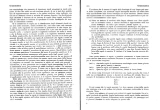Grammatica 9iz 9i3 Grammatica
una terminologia che permette di descrivere simili situazioni in modo ade È evidente che il sistema di regole della fonologia di una lingua può esse
guato. Si dice che esiste un solo morfema plurale, di cui si può dare qualche re molto complesso, con numerose regole interagenti secondo un ordine fisso
tipo di rappresentazione astratta; e che questo morfema viene realizzato con nella specificazione della forma fonologica di alcuni morfemi. Questa visione
uno di tre allomorfi diversi a seconda del contesto fonetico. La distribuzione dell'organizzazione del componente fonologico di una grammatica si può de
degli allomorfi è descritta da un insieme di regole (dette regole morfofone scrivere sommariamente come segue:
matiche) che hanno la funzione di specificare le forme fonologiche dei mor a) Esiste un insieme di morfemi della lingua, elencati con i loro signifi
femi in determinati contesti.
Se si considerano le regole per la distribuzione degli allomorfi plurali co
cati in un lessico esteso, e ciascun morfema è rappresentato nella sua
forma fonologica «di base» (per esempio, plurale inglese -s).me sono state enunciate, risulta evidente che, cosi come sono, esse mettono
in ombra certe regolarità che sicuramente la grammatica di una lingua do
b) Esiste un insieme di regole di combinazione morfologica che specifica
vrebbe invece mettere in chiaro. Certamente non è per caso che proprio l'al
no come i morfemi entrano in combinazione per formare le parole.
lomorfo sordo -s compare quando il segmento terminale del nome è sordo,
c) Esiste un insieme di regole (ora in genere dette semplicemente regole
e che la forma sonora z compare accanto a un segmento terminale sonoro.
fonologiche) che operano come un sistema per specificare in qual modo,
In effetti, sembrerebbe che la distribuzione sarebbe descritta in un modo piu
in contesti particolari, i morfemi vengano realizzati in forme fonologi
generale dicendo che esiste una regola di assimilazione che regola il tratto di
che particolari.
sonorità del suffisso in modo da corrispondere a quello del suono precedente.
d) Di solito si pensa che queste regole siano ordinate linearmente, cosic
In questo modo, si può dire semplicemente che la forma di base del suffisso
ché la forma fonologica di una parola viene specificata come segue: in
pluraleè -s,che quando questa -s è preceduta da una stridula posdentale esi
primo luogo la forma di base (sottostante) della parola è ricavata dalla
ste una regola che inserisce una vocale i per separare la -s dalla stridula pre
combinazione dei morfemi secondo le regole di combinazione morfo
cedente, e che un'altra regola di assimilazione trasforma -s nella sua corrispon
logica; poi si applicano nell'ordine le regole fonologiche (naturalmente
dente sonora -z quando è preceduta da un suono sonoro. Quest'ultima regola
alcune potrebbero non essere applicabili a una data forma), finché la
deve soltanto specificare il mutamento del tratto di sonorità, poiché per il re
lista delle regole è esaurita. Il risultato è la forma fonetica corretta del
sto s e z sono prodotte esattamente nello stesso modo dagli organi vocali.
la parola.
Quando le alternanze morfofonematiche sono descritte da un sistema di Dato questo sistema di regole, è possibile considerare le forme fonetiche
regole di questo tipo, risulta chiaro che queste regole sono parte della lingua, come derivate dalle forme sottostanti mediante le regole stesse. Ecco un esem
e che laconoscenza del parlante deve essere rappresentata in modo abbastan pio di derivazione campione:
za complesso ed astratto. Per formulare le regole nel modo piu generale e
chiarificante, si deve presumere che le singole regole ineeragiscano fra di loro
care+s data dalle regole di combinazione morfologica come forma plurale
in determinati modi, per produrre gli effetti fonologici corretti. Per esempio,
della parola church = churches
nel caso del morfema del plurale, è chiaro che la regola che inserisce la vo
carcis ope ra la regola dell'epentesi, inserendo i
cale epenteticai deve operare prima della regola dell'assimilazione sonora (dal
carciz o p era la regola di sonorizzazione, dando la forma finale.
momento che la presenza dellavocale epentetica crea un ambiente sonoro, In alcuni nomi terminanti in f interviene una regola speciale, che mutaf
determinando la versione sonora del suffisso: [carciz], non [crucis]). L'ordine nellasua corrispondente sonora v davanti al morfema del plurale. Ecco un
di applicazione delle regole è decisivo, se si vogliono ottenere risultati corretti. esempio di derivazione della forma plurale di una parola di questo tipo:
Molti altri esempi illustrano lo stesso problema. In turco, esiste una re
gola fonologica (i ) che desonorizza la consonante finale dei nomi quando il
liyf ir s
suffisso seguente inizia per consonante, ma non quando inizia per vocale :kitab-a
liyvs
contro kitap-ta (p è la corrispondente sorda di b). Vi è un'altra regola (z)
liyvz.
che desonorizza la consonante iniziale di un suffisso quando il morfema pre Si può notare che la regola speciale f~v deve operare prima della regola
cedente termina con un suono sordo, ma non quando termina con un suono che trasforma s in z nel suffisso del plurale, altrimenti risulterebbe la forma
sonoro:araba-da contro kanat-ta. Ora, risultachiaro che nel caso di una for scorretta ~liyvs.
ma come kitap-ta la regola di desonorizzazione dell'iniziale del suffisso (re Questi sono soltanto gli esempi piu evidenti di regole fonologiche. Da un'a
gola z) deve agire dopo la regola di desonorizzazione della finale della radice. nalisi profonda di qualsiasi lingua risulteranno molte regole (anche centinaia)
Se le due regole agissero nell'ordine inverso si otterrebbe la forma ~kit' -da, di questo genere, e sistemi d'interazione molto complessi, che purtroppo non
che è scorretta. si possono discutere in modo adeguato in questa sede.
3I
 